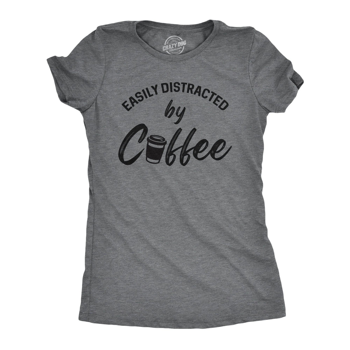 Easily Distracted By Coffee Women&#39;s Tshirt  -  Crazy Dog T-Shirts