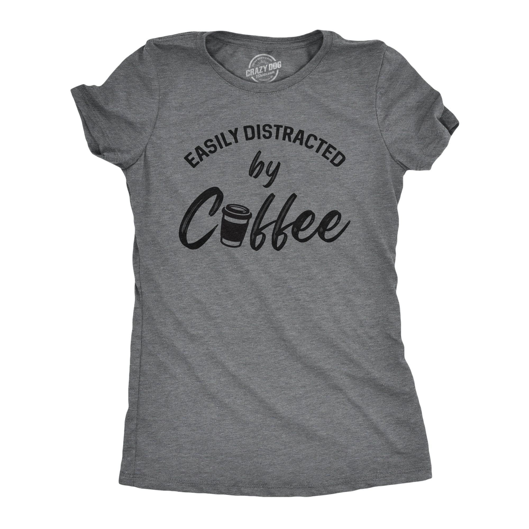 Easily Distracted By Coffee Women's Tshirt  -  Crazy Dog T-Shirts