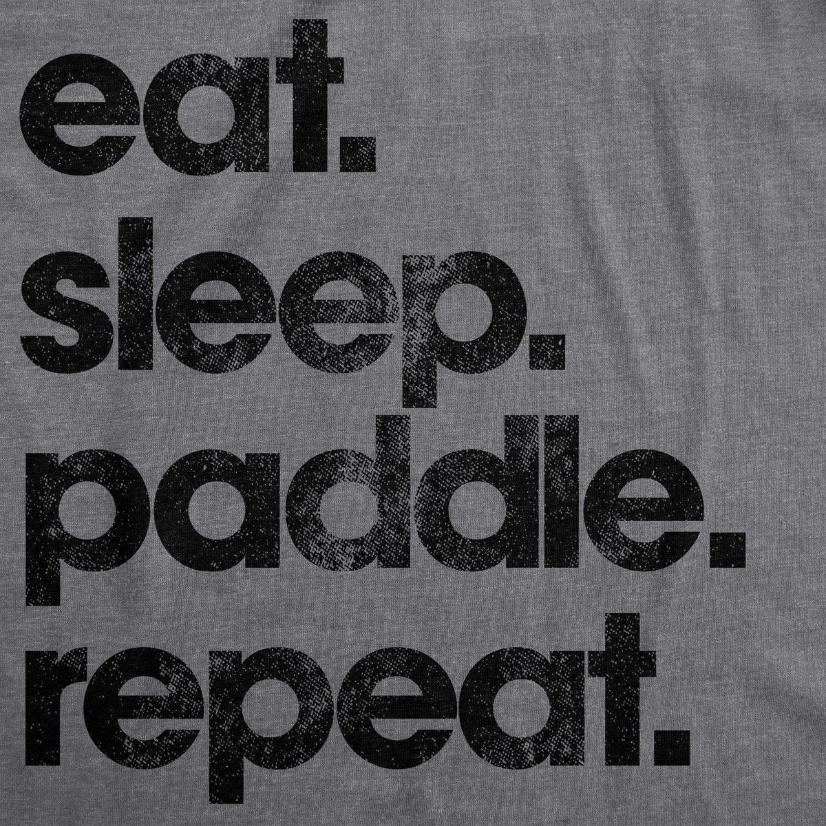 Eat Sleep Paddle Repeat Women&#39;s Tshirt - Crazy Dog T-Shirts