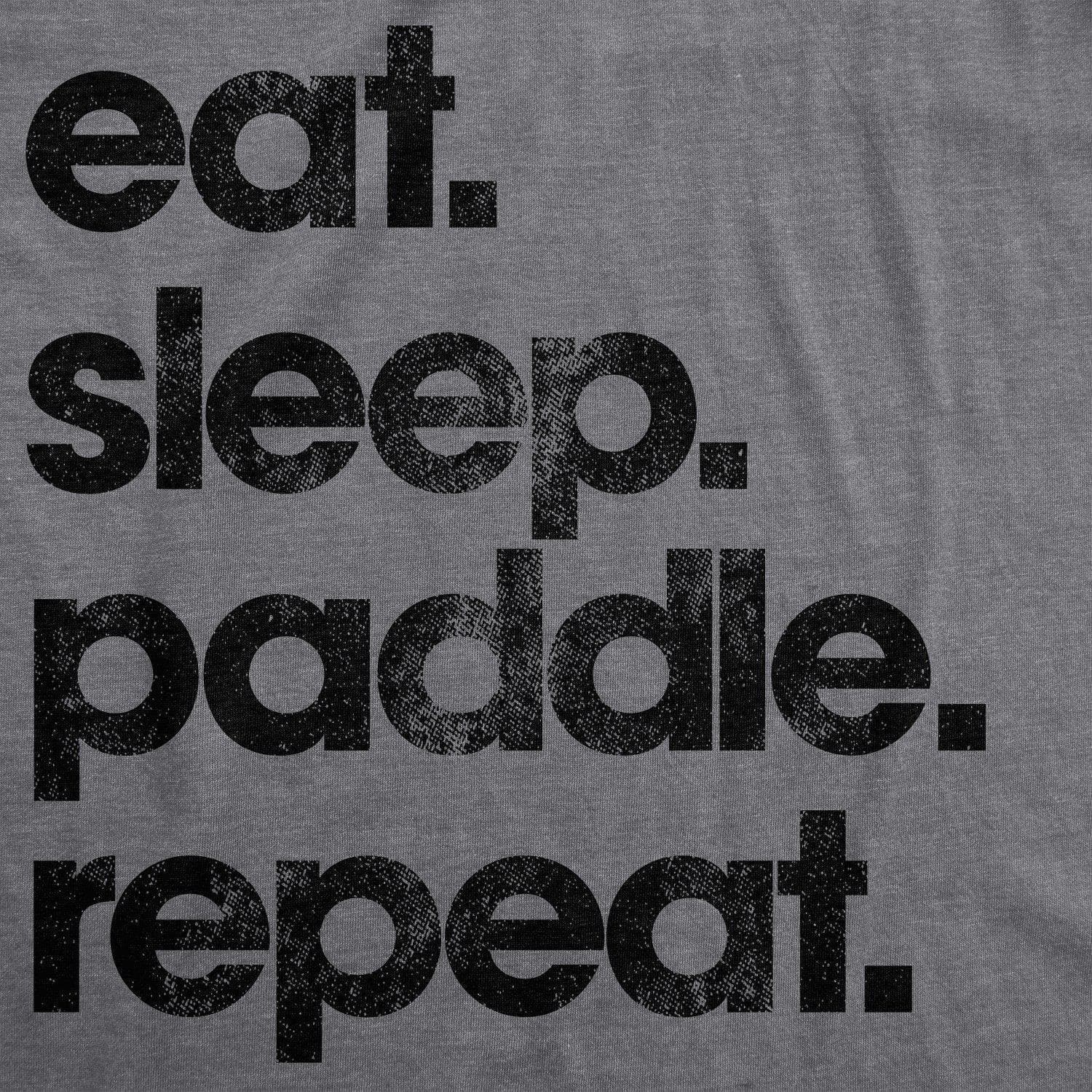 Eat Sleep Paddle Repeat Women's Tshirt - Crazy Dog T-Shirts