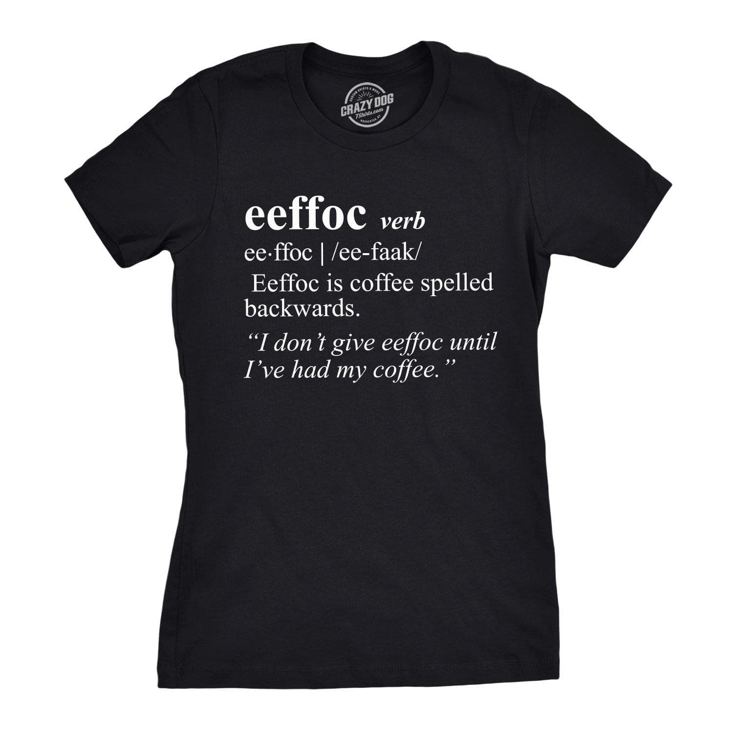 Eeffoc Women's Tshirt  -  Crazy Dog T-Shirts