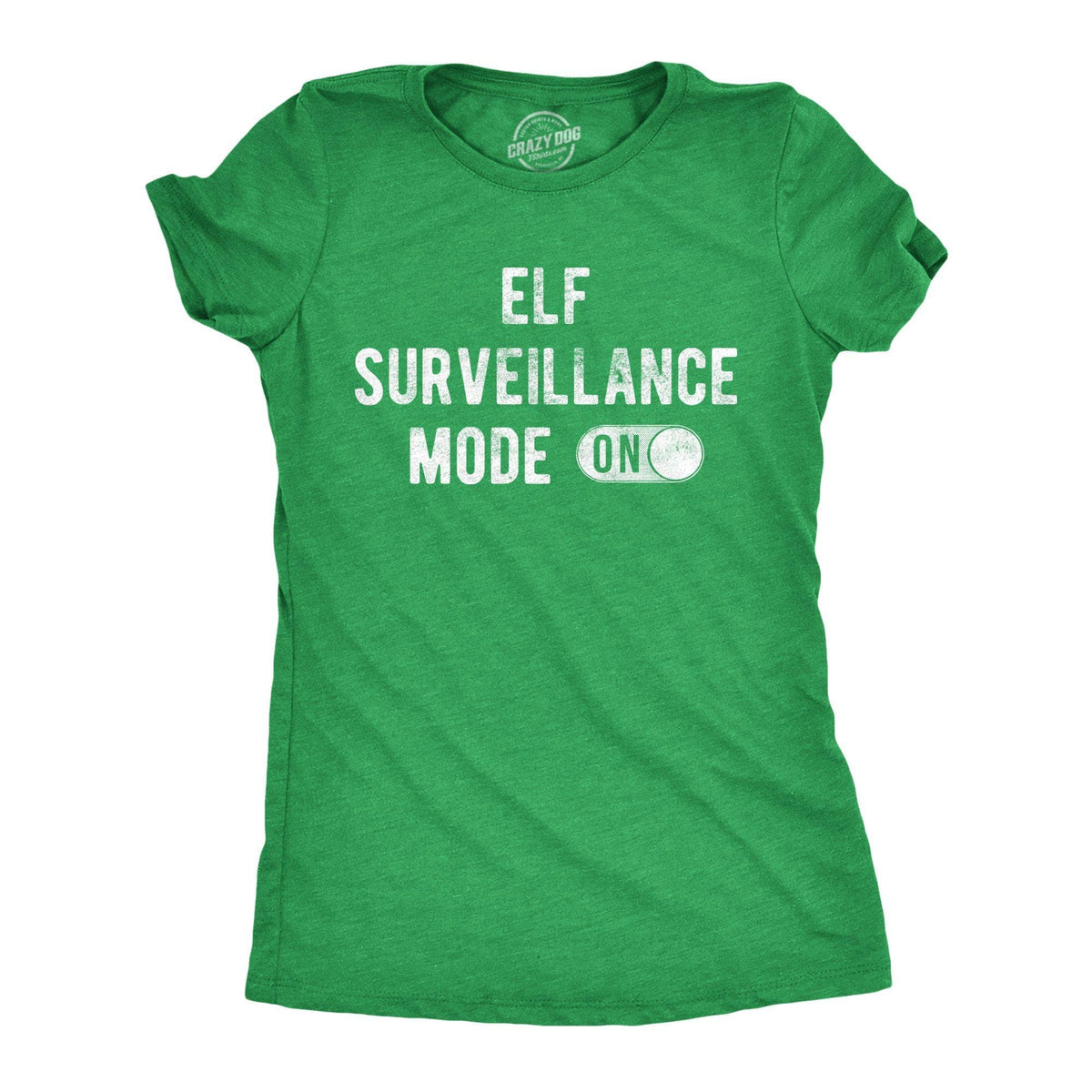 Elf Surveillance Mode On Women&#39;s Tshirt - Crazy Dog T-Shirts