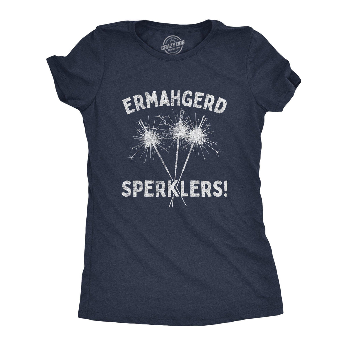 Ermahgerd Sperklers Women&#39;s Tshirt - Crazy Dog T-Shirts