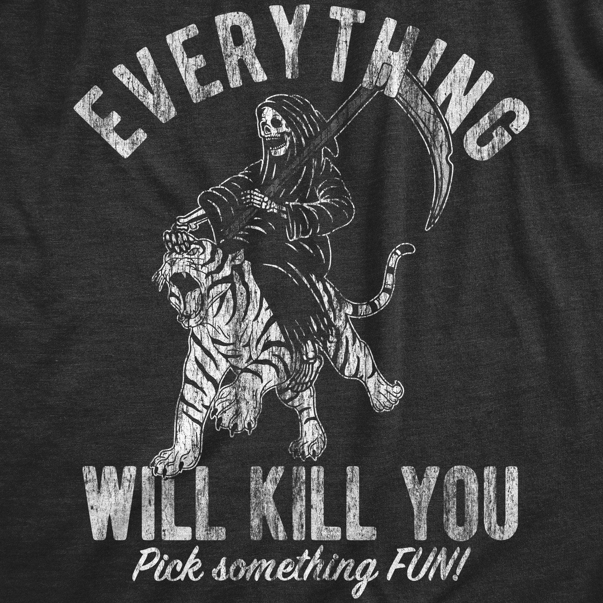 Everything Will Kill You Women's Tshirt  -  Crazy Dog T-Shirts
