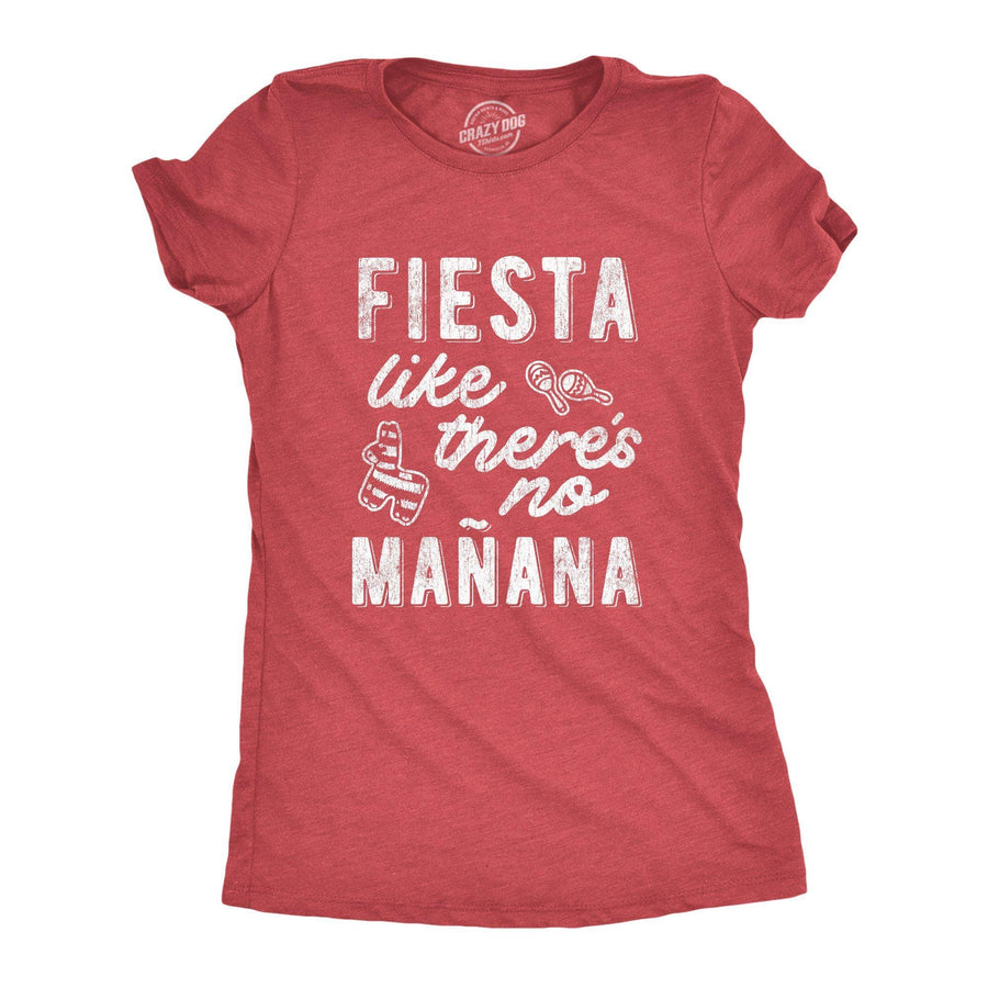 Fiesta Like There's No Manana Women's Tshirt - Crazy Dog T-Shirts