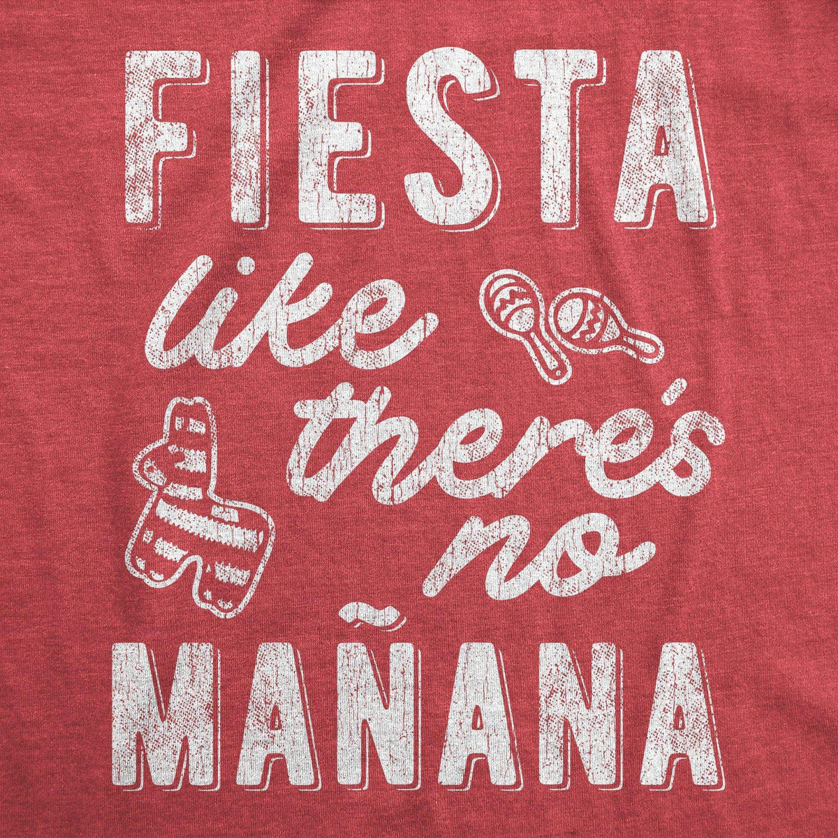 Fiesta Like There&#39;s No Manana Women&#39;s Tshirt - Crazy Dog T-Shirts