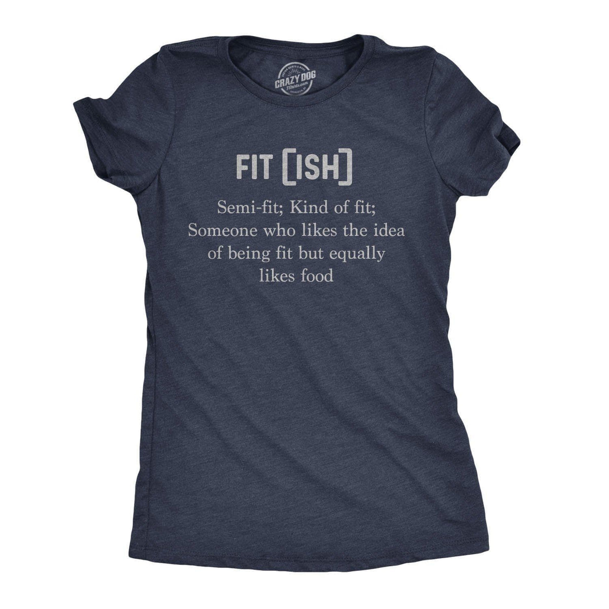 Fit-ish Women&#39;s Tshirt  -  Crazy Dog T-Shirts