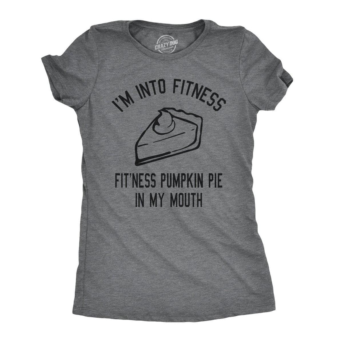 Fitness Pumpkin Pie In My Mouth Women&#39;s Tshirt - Crazy Dog T-Shirts