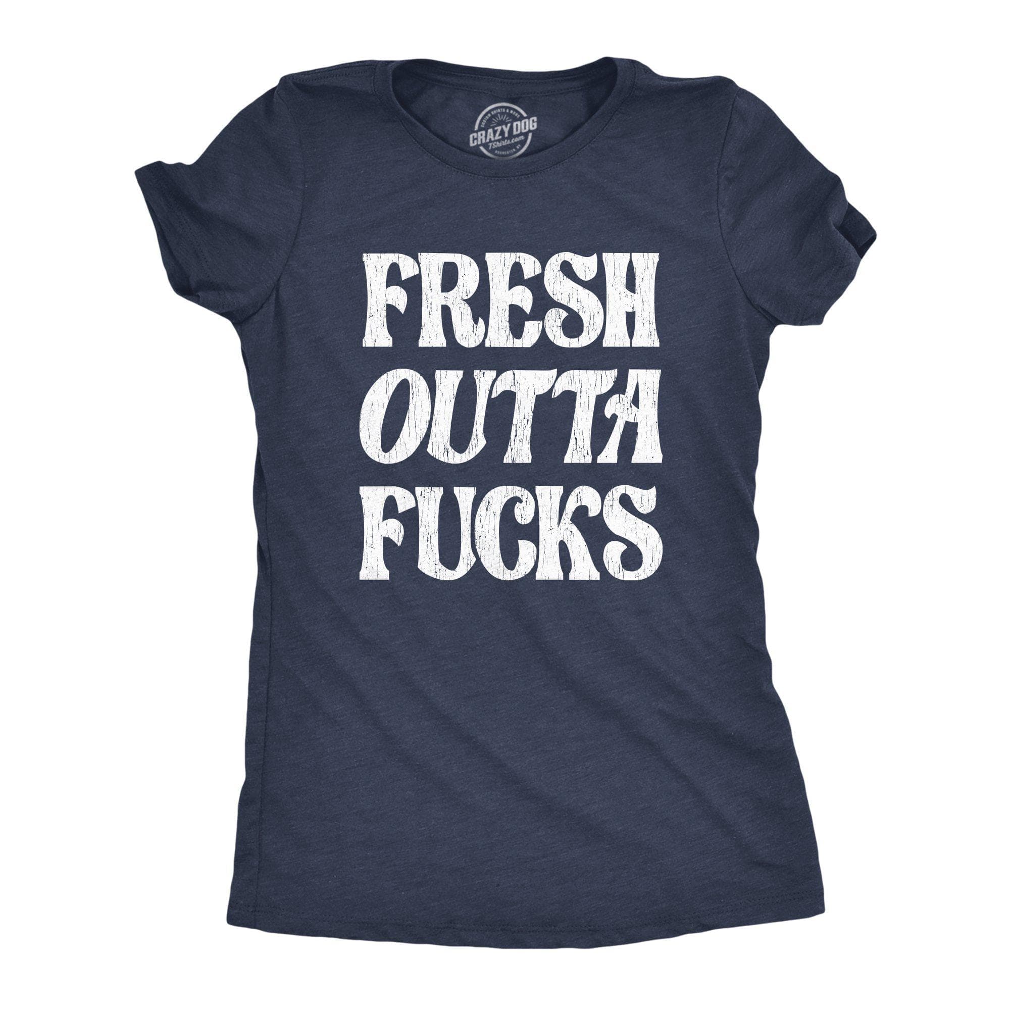 Fresh Outta Fucks Women's Tshirt - Crazy Dog T-Shirts