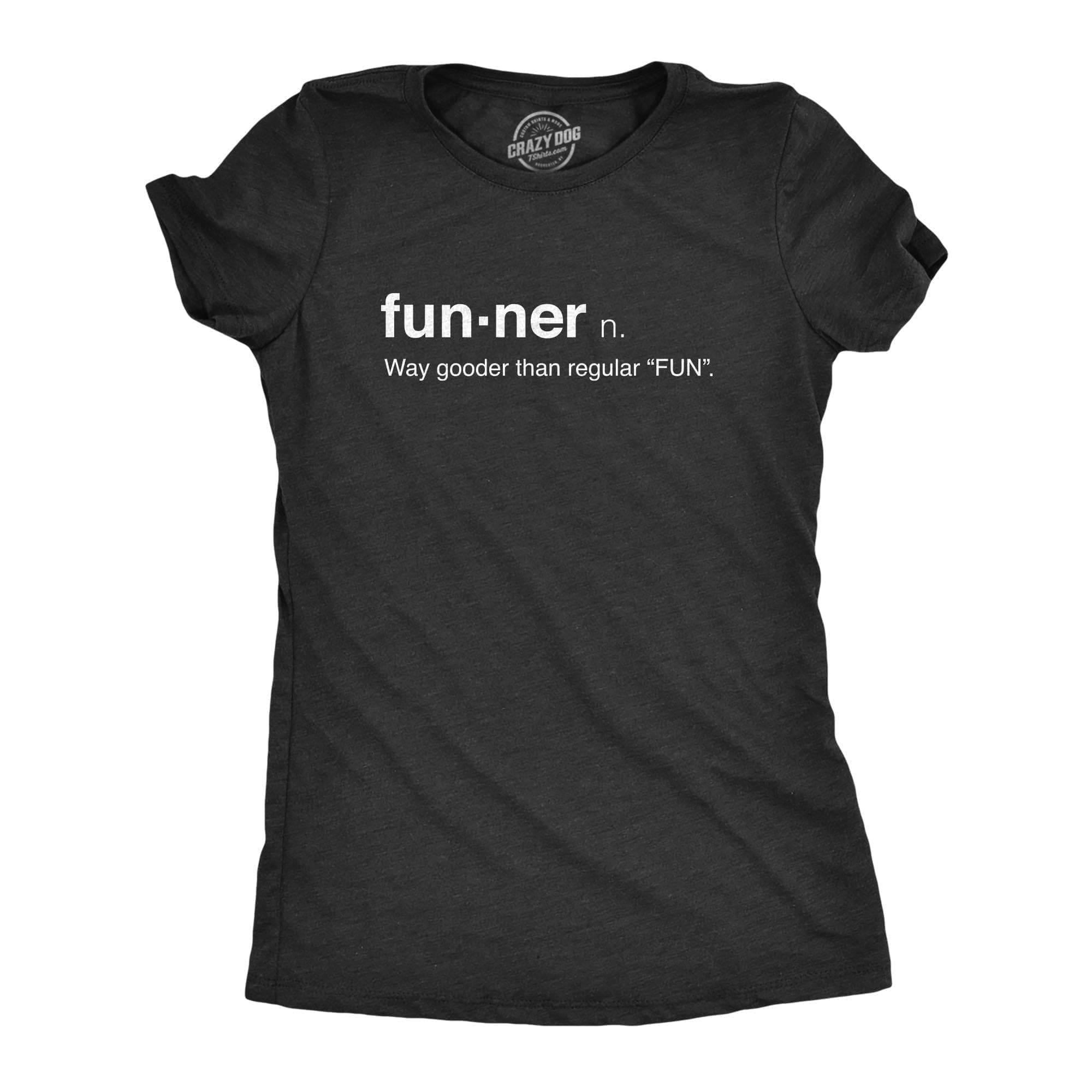 Funner Definition Women's Tshirt  -  Crazy Dog T-Shirts