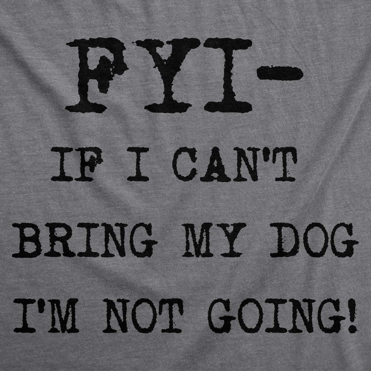 FYI If I Can’t Bring My Dog Women&#39;s Tshirt  -  Crazy Dog T-Shirts
