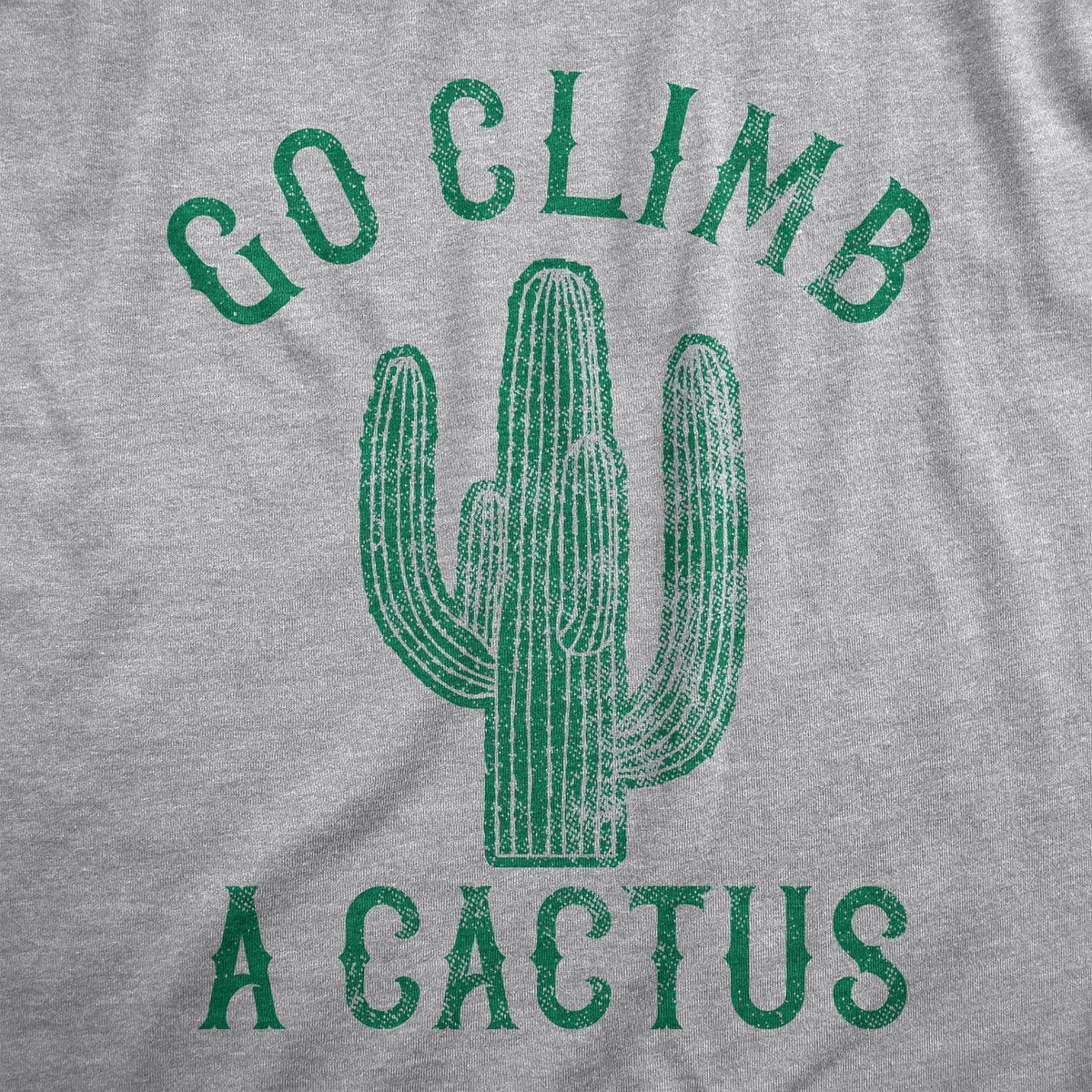 Go Climb A Cactus Women&#39;s Tshirt - Crazy Dog T-Shirts