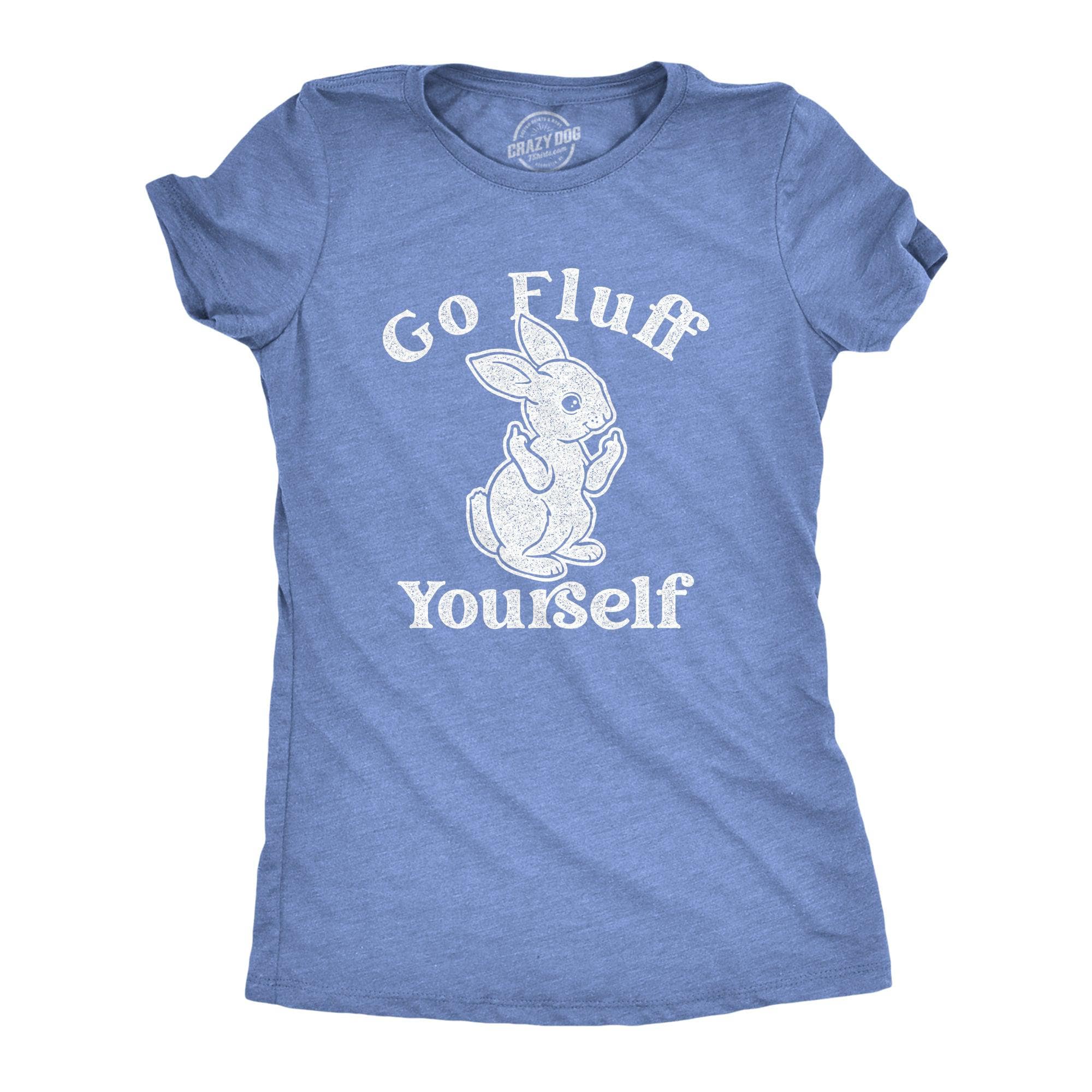 Go Fluff Yourself Women's Tshirt  -  Crazy Dog T-Shirts