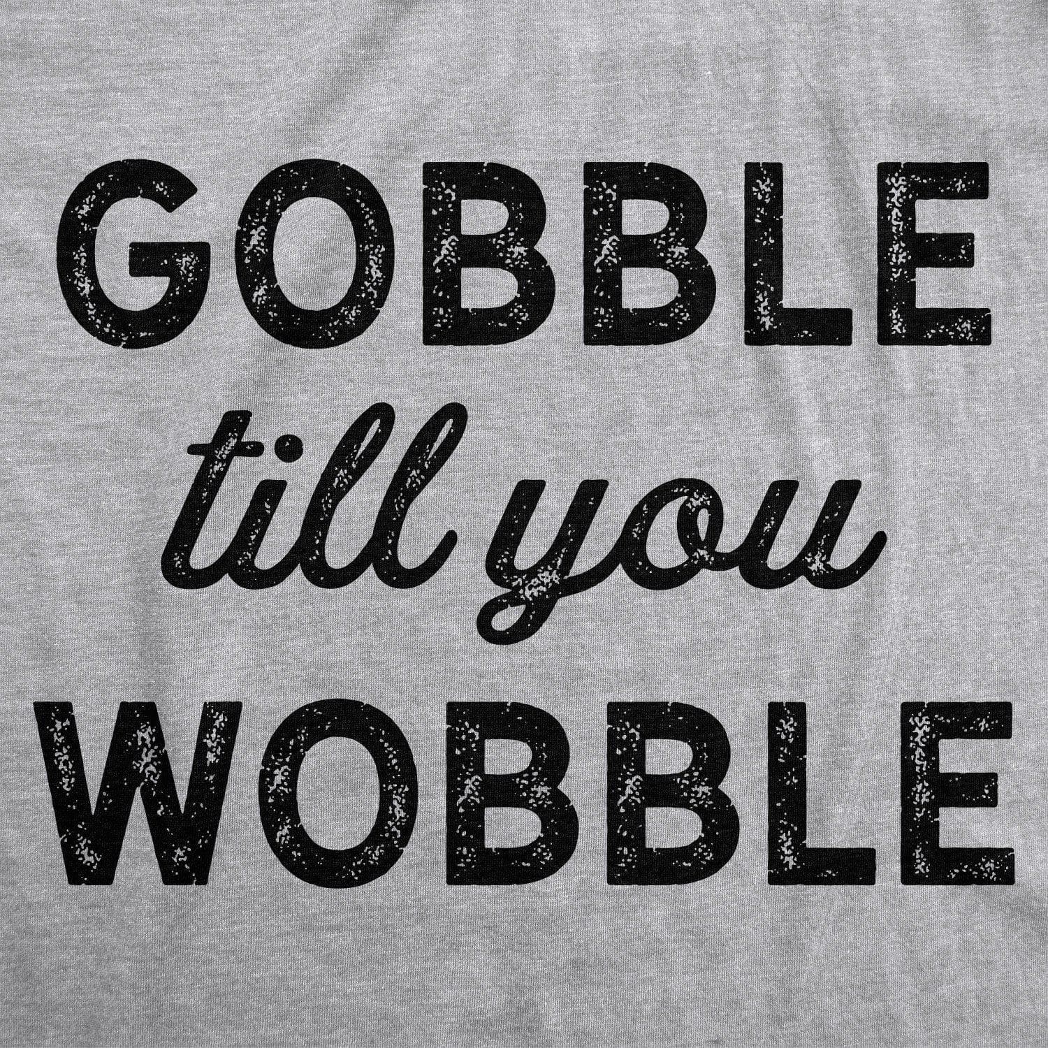 Gobble Till You Wobble Women's Tshirt - Crazy Dog T-Shirts