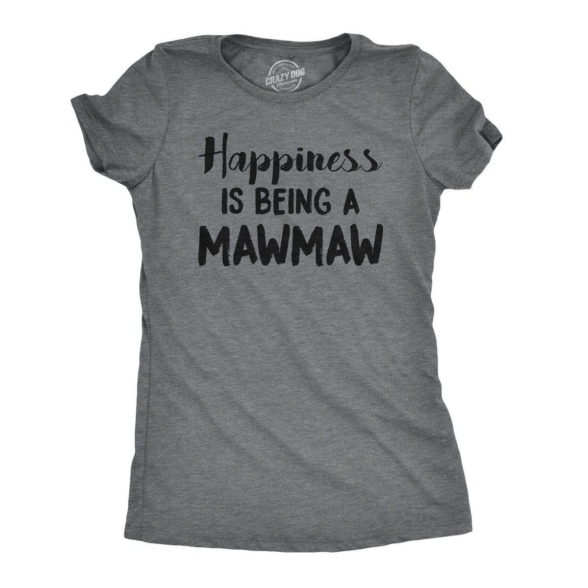 Happiness Is Being A Mawmaw Women&#39;s Tshirt  -  Crazy Dog T-Shirts