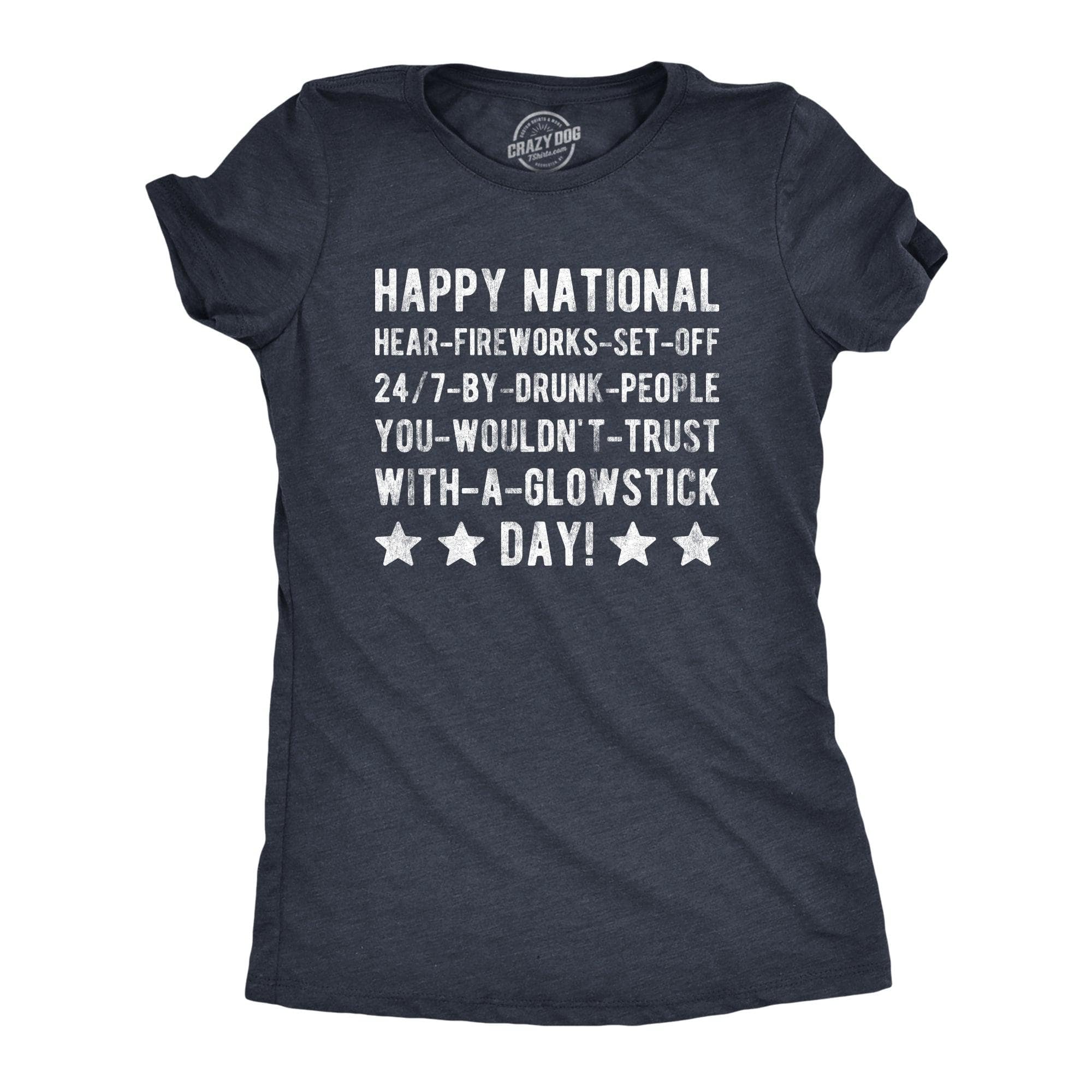 Happy National Fireworks Set Off By Drunk People Day Women's Tshirt  -  Crazy Dog T-Shirts