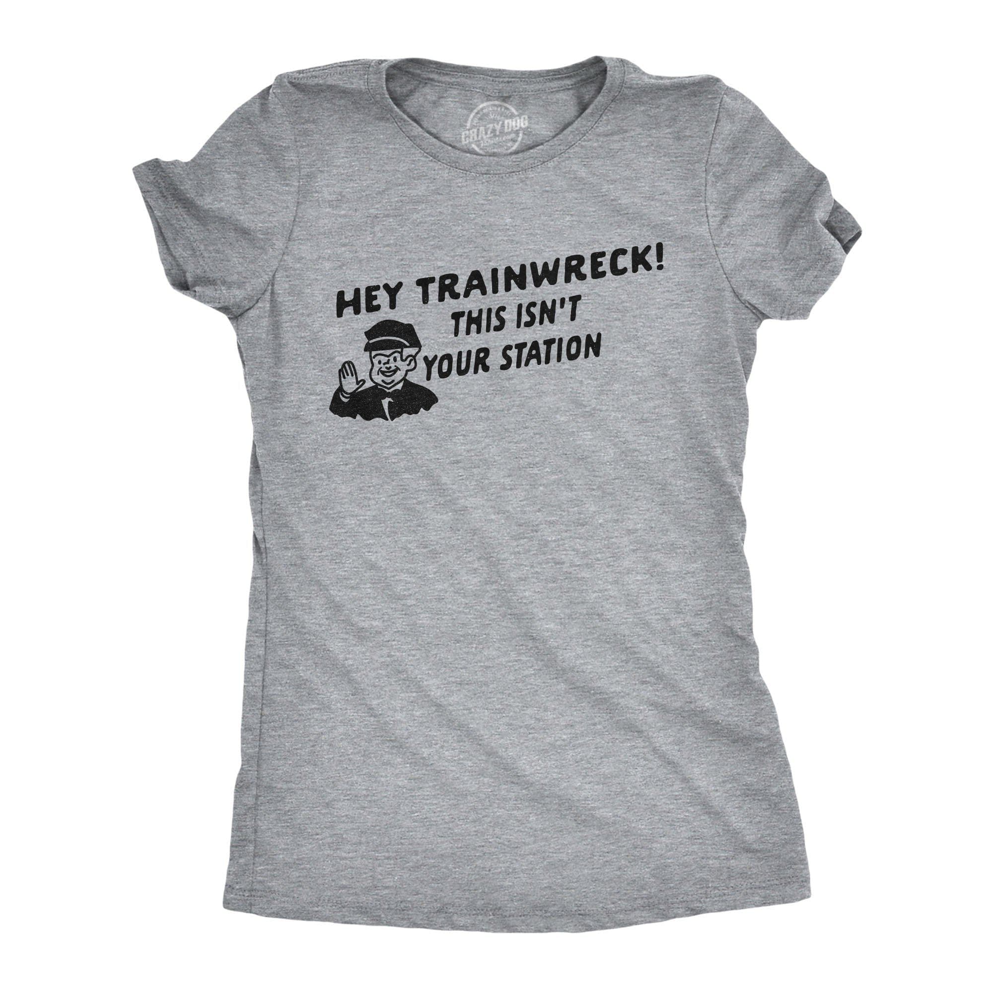 Hey Trainwreck Women's Tshirt - Crazy Dog T-Shirts