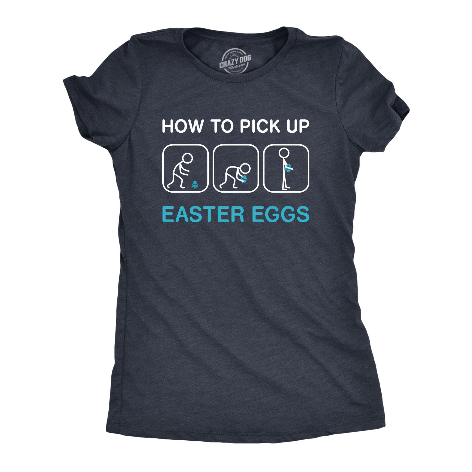 How To Pick Up Easter Eggs Women's Tshirt  -  Crazy Dog T-Shirts