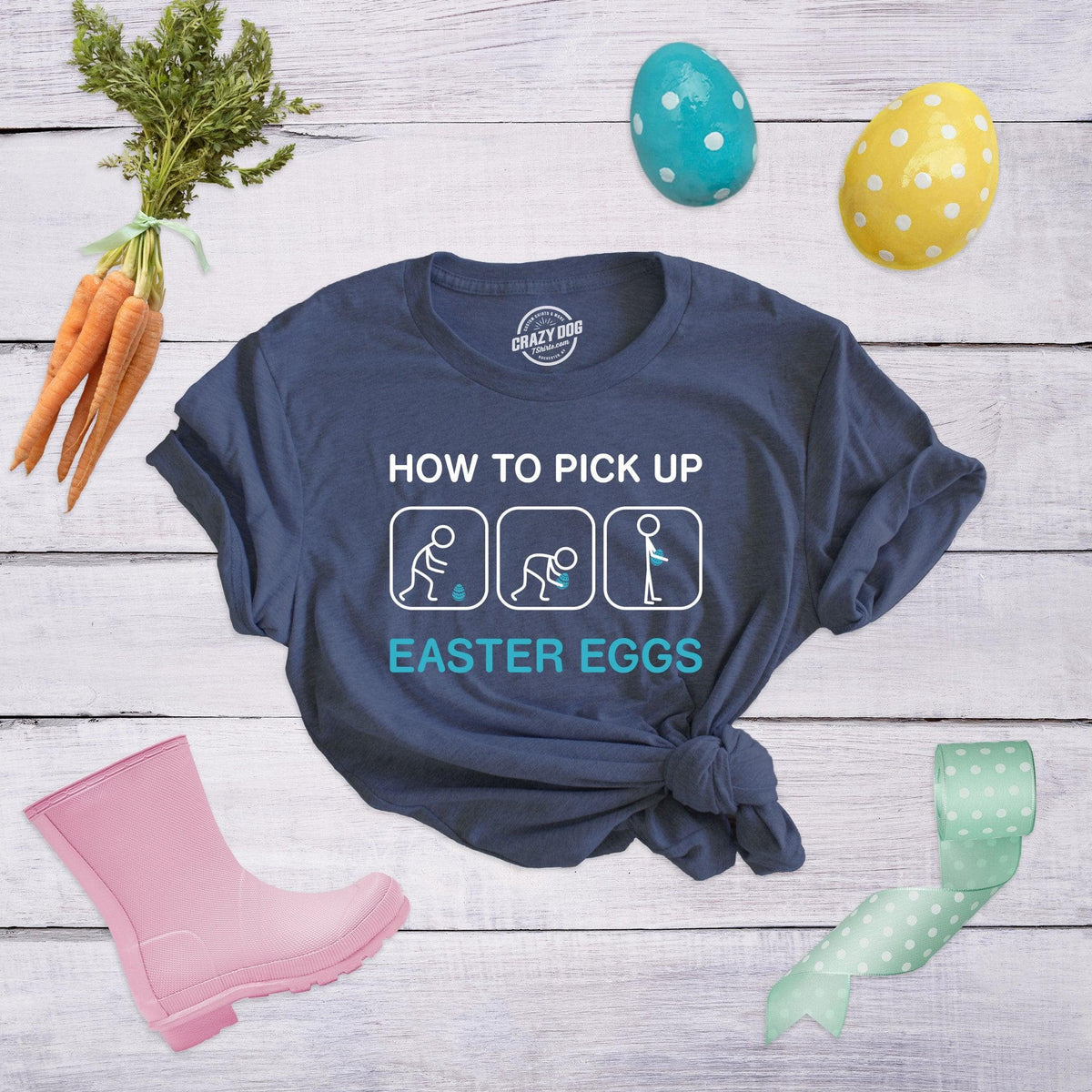How To Pick Up Easter Eggs Women&#39;s Tshirt  -  Crazy Dog T-Shirts