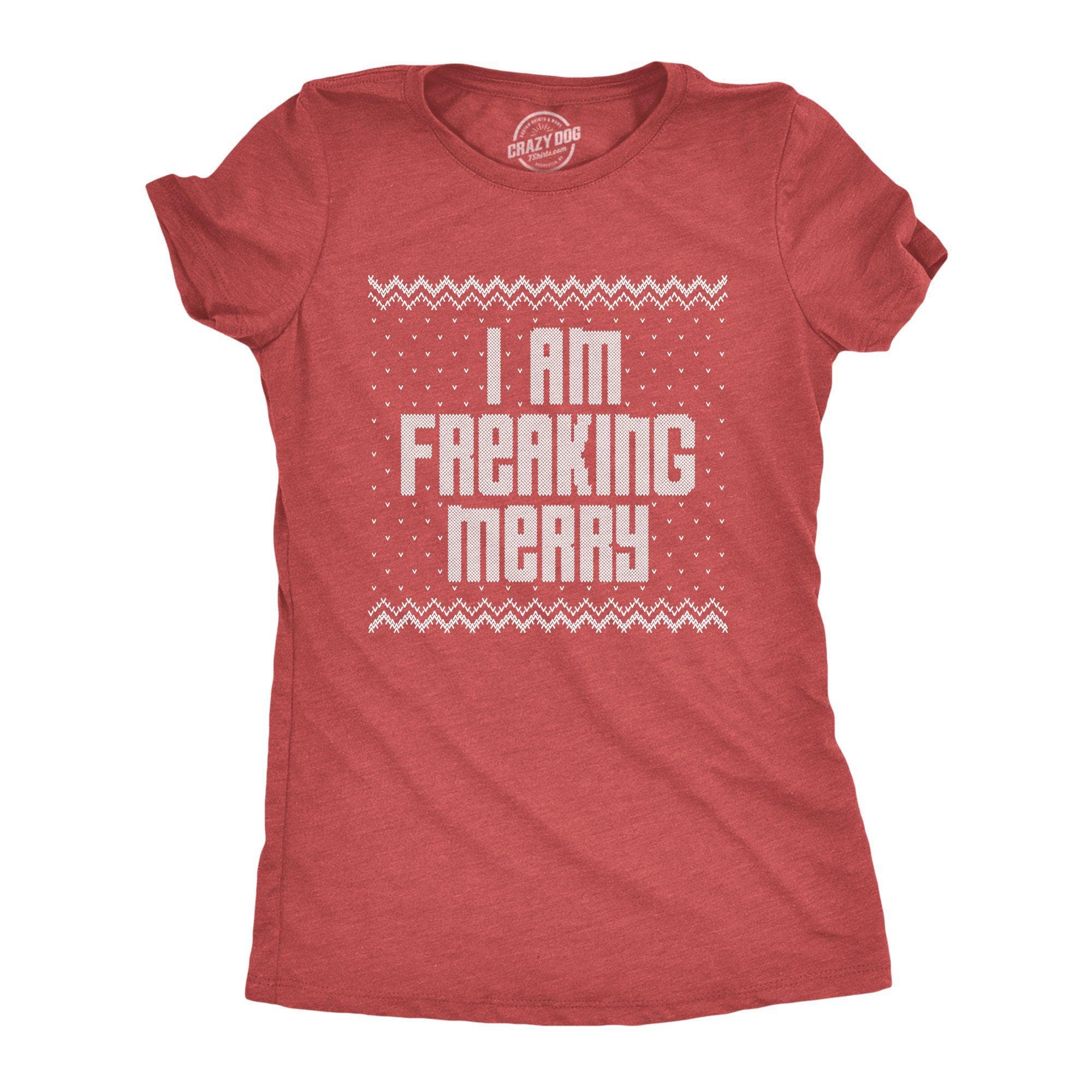 I Am Freaking Merry Women's Tshirt - Crazy Dog T-Shirts
