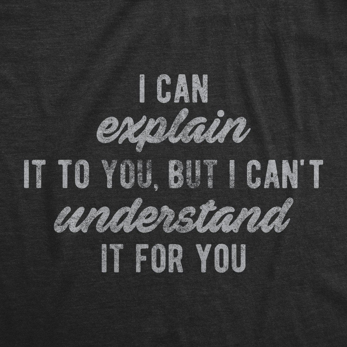I Can&#39;t Understand It For You Women&#39;s Tshirt - Crazy Dog T-Shirts