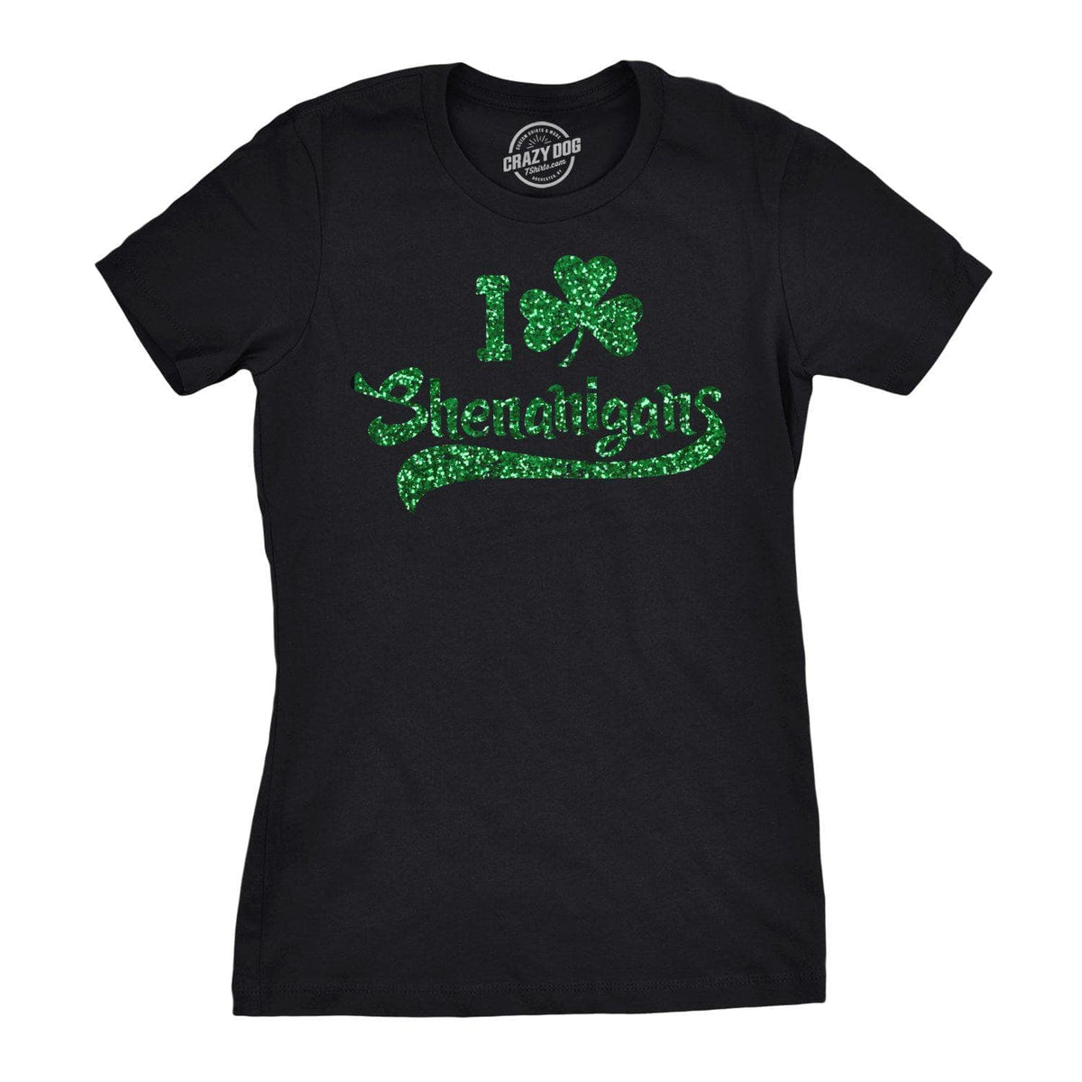 I Clover Shenanigans Glitter Women&#39;s Tshirt - Crazy Dog T-Shirts