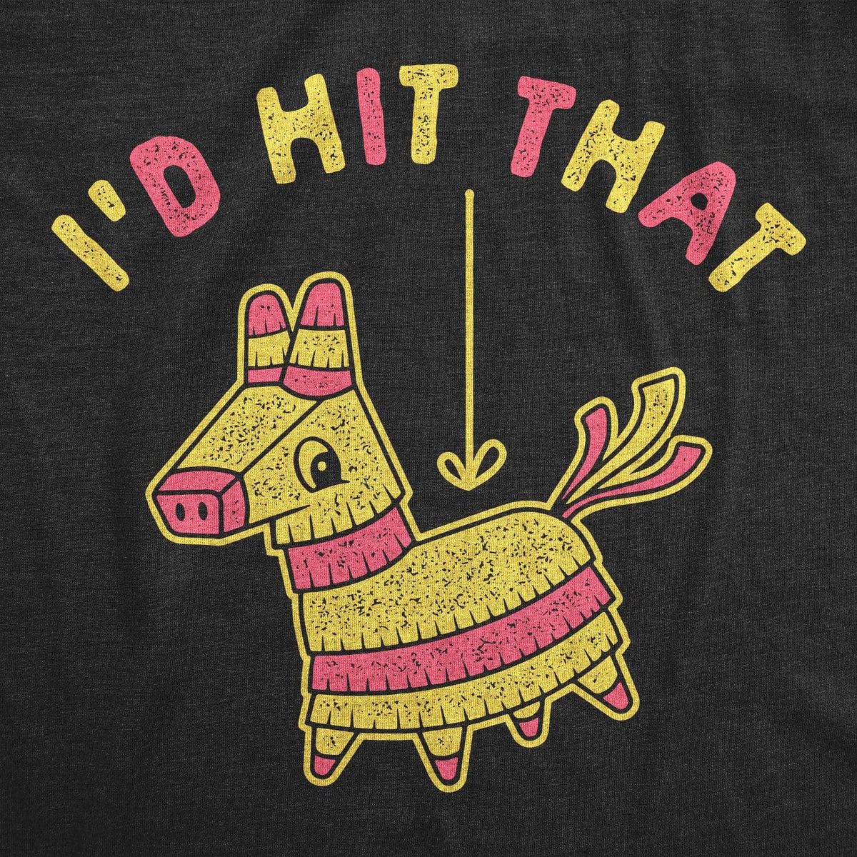 I&#39;d Hit That Pinata Women&#39;s Tshirt  -  Crazy Dog T-Shirts