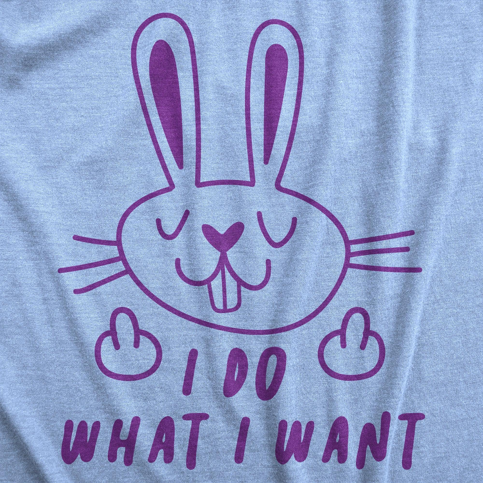 I Do What I Want Women's Tshirt  -  Crazy Dog T-Shirts