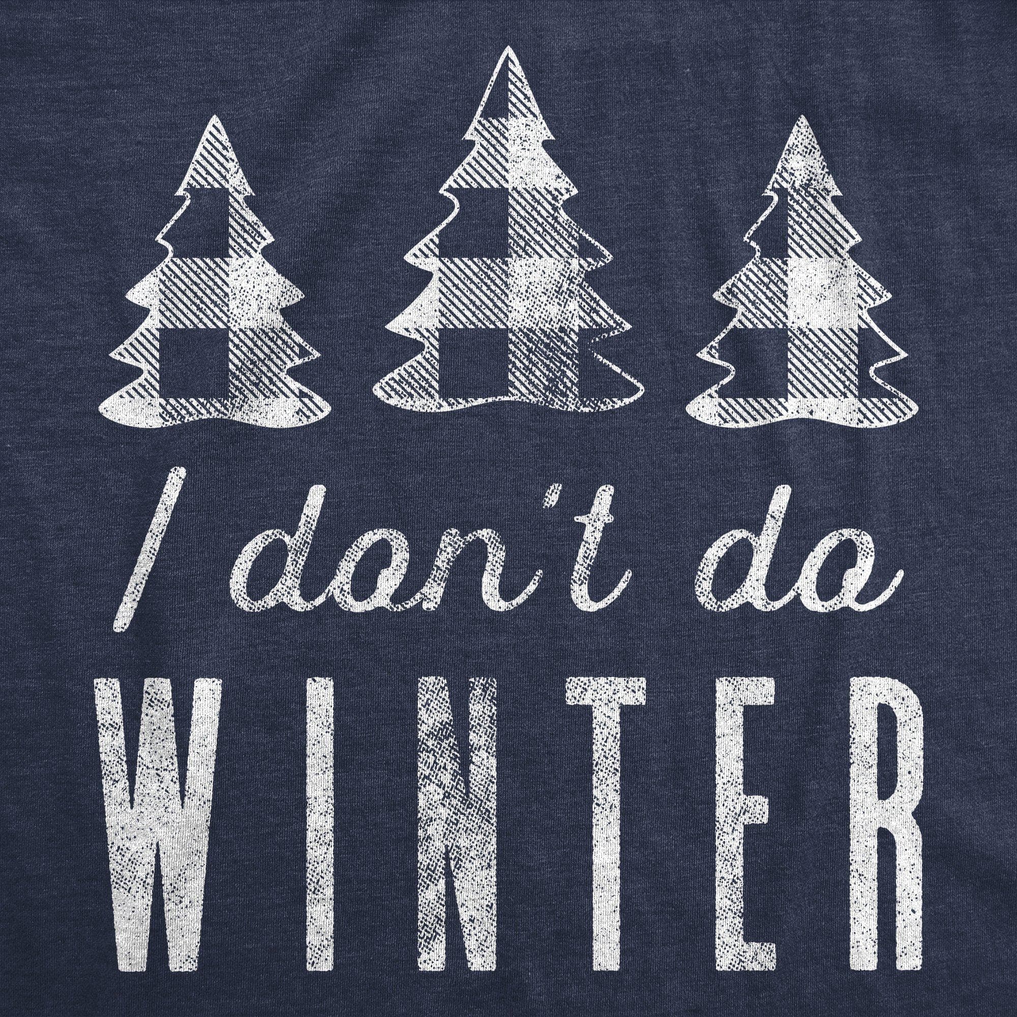 I Don't Do Winter Women's Tshirt - Crazy Dog T-Shirts