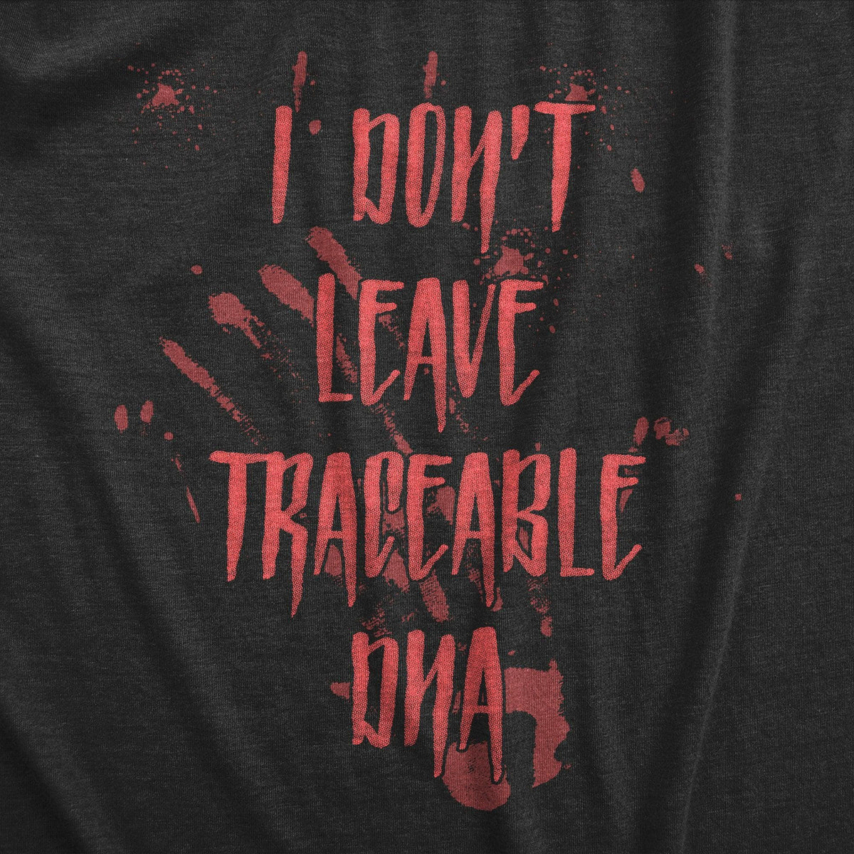 I Dont Leave Tracebale DNA Women&#39;s Tshirt  -  Crazy Dog T-Shirts
