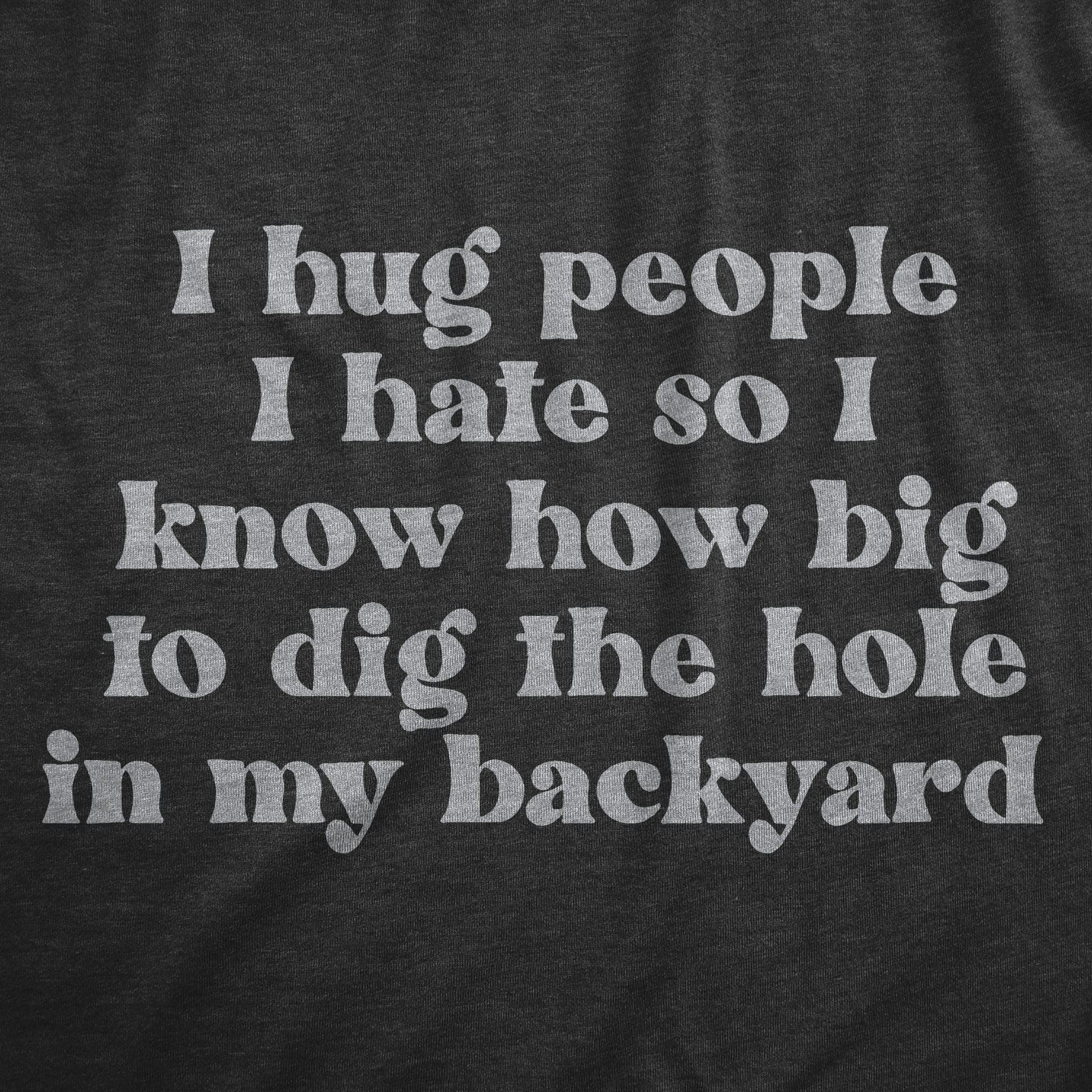 I Hug People I Hate Women's Tshirt  -  Crazy Dog T-Shirts