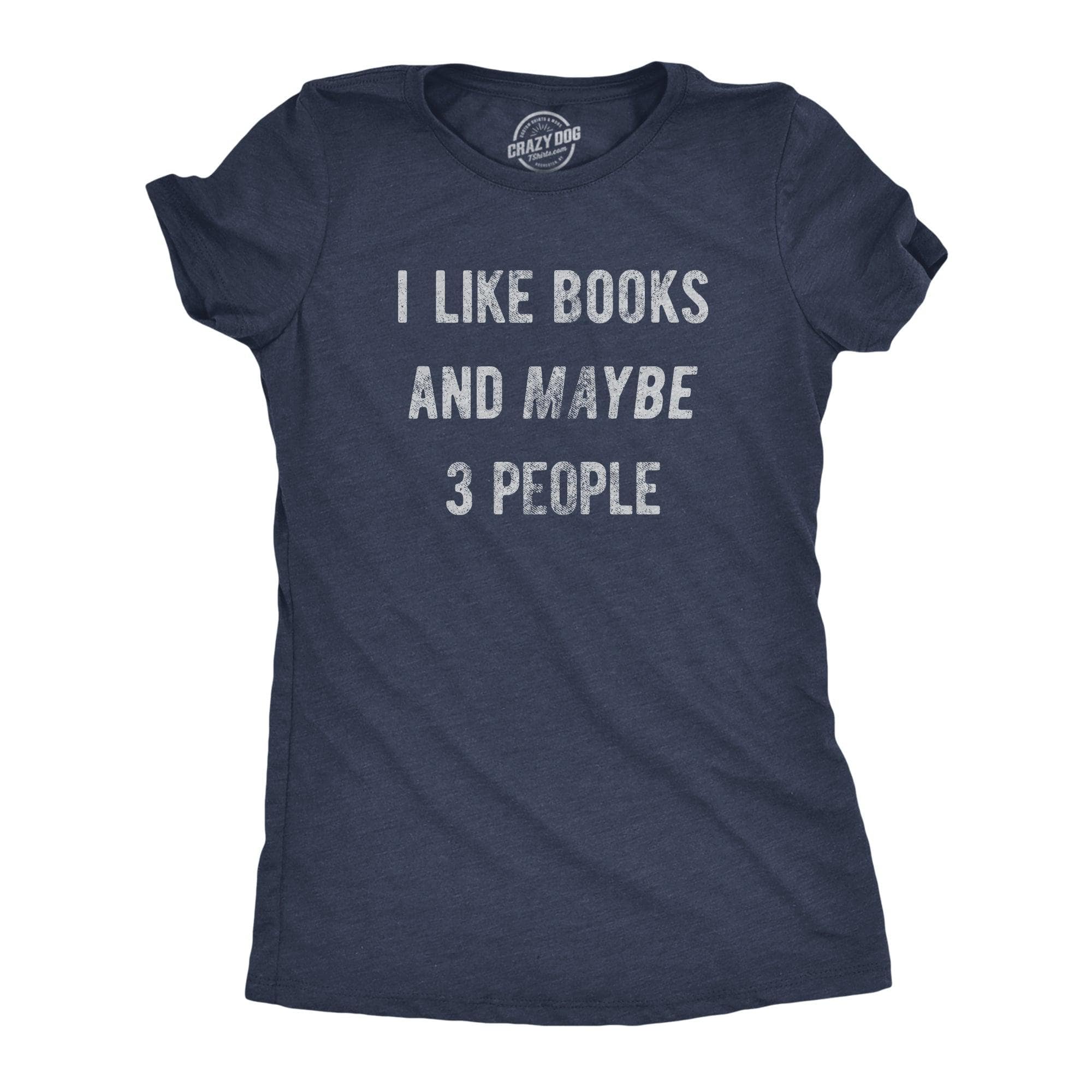 I Like Books And Maybe 3 People Women's Tshirt  -  Crazy Dog T-Shirts