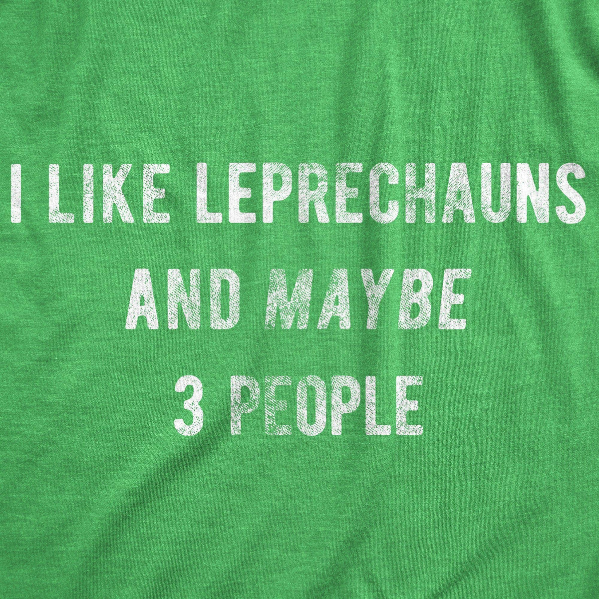 I Like Leprechauns And Maybe 3 People Women&#39;s Tshirt - Crazy Dog T-Shirts
