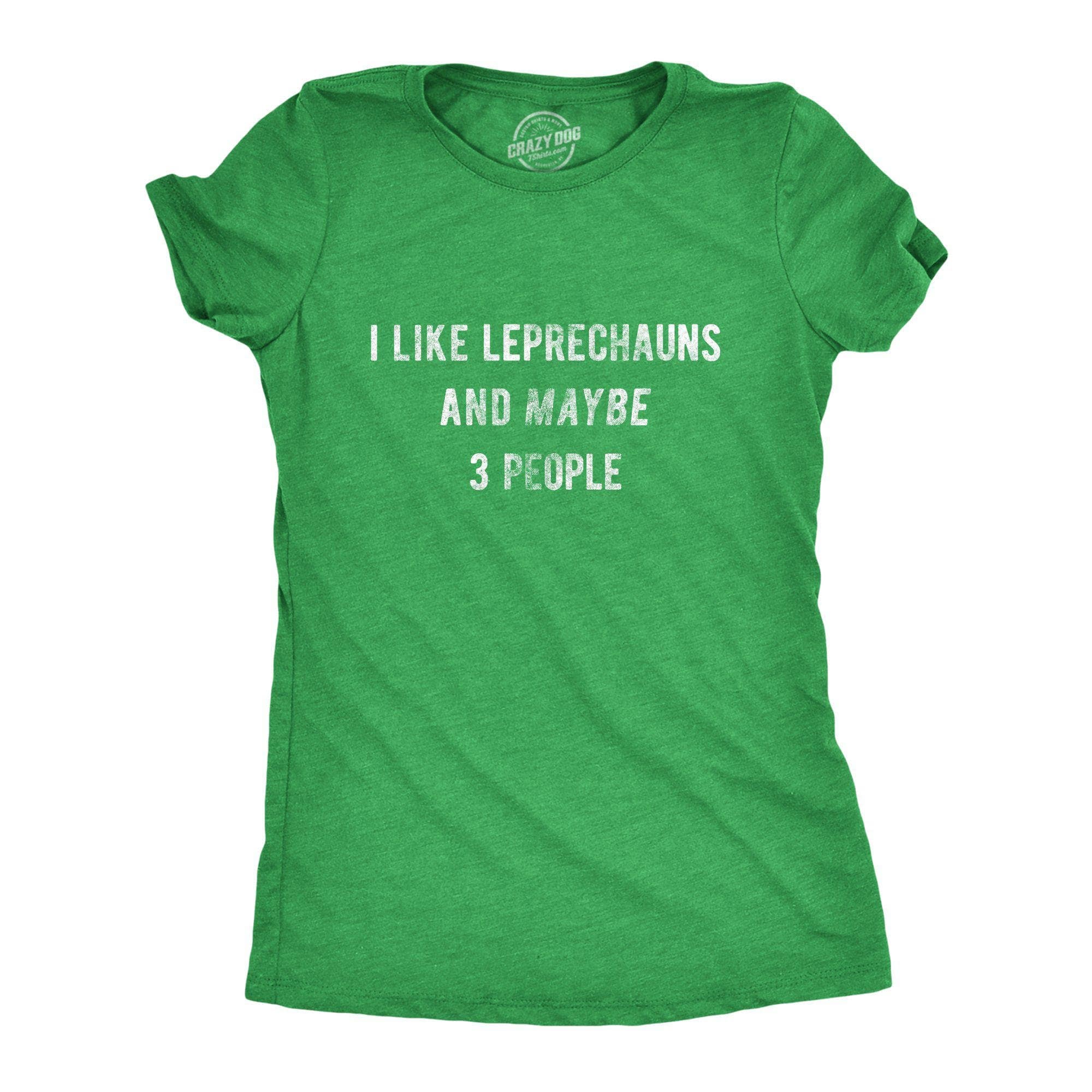 I Like Leprechauns And Maybe 3 People Women's Tshirt - Crazy Dog T-Shirts