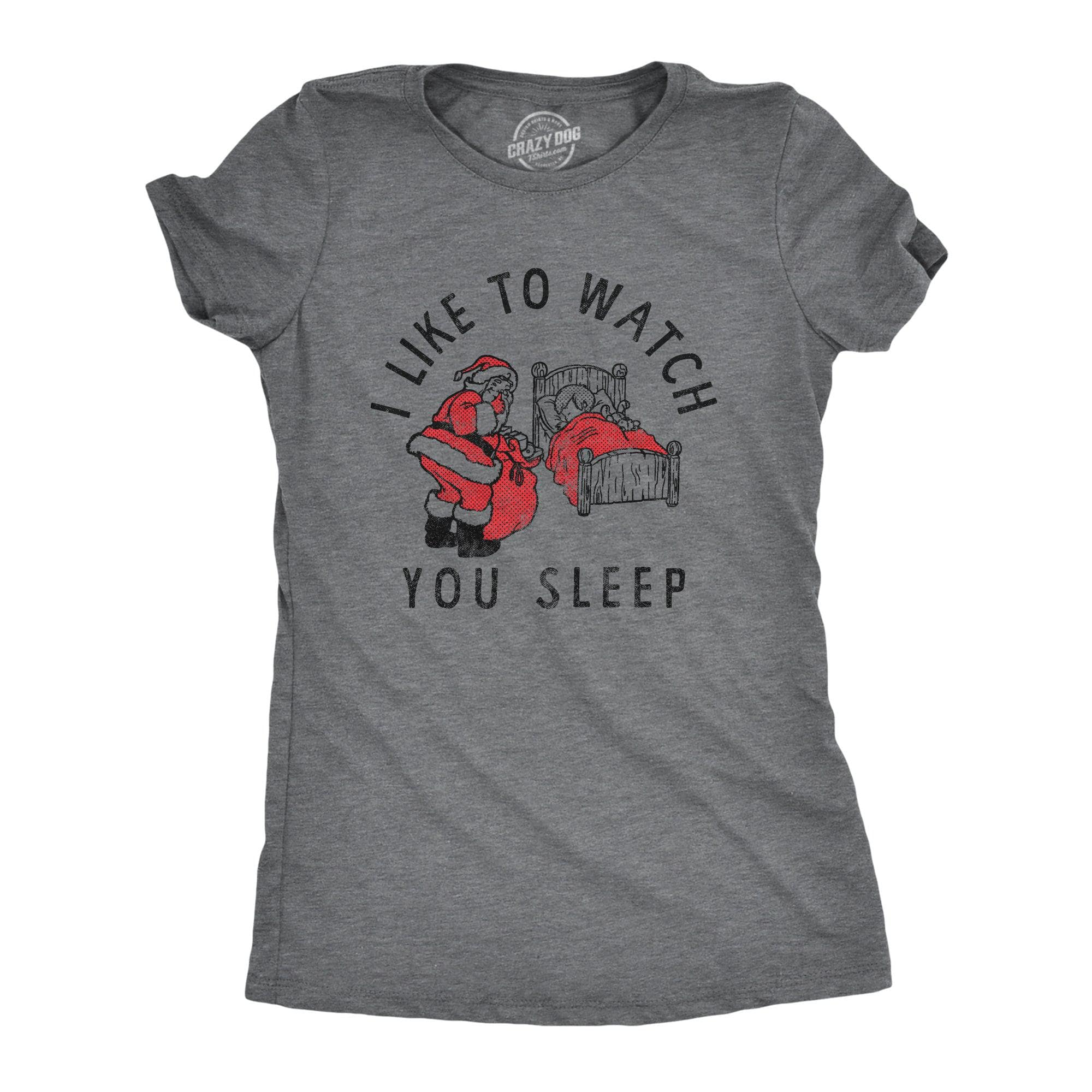 I Like To Watch You Sleep Women's Tshirt  -  Crazy Dog T-Shirts