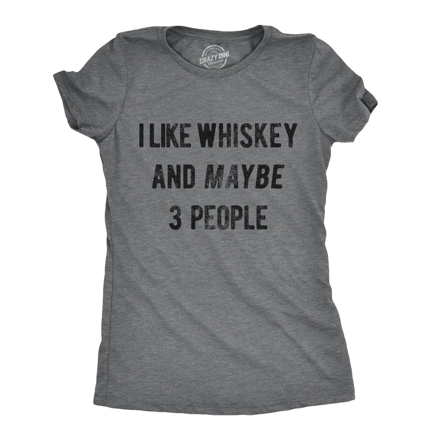 I Like Whiskey And Maybe 3 People Women's Tshirt  -  Crazy Dog T-Shirts
