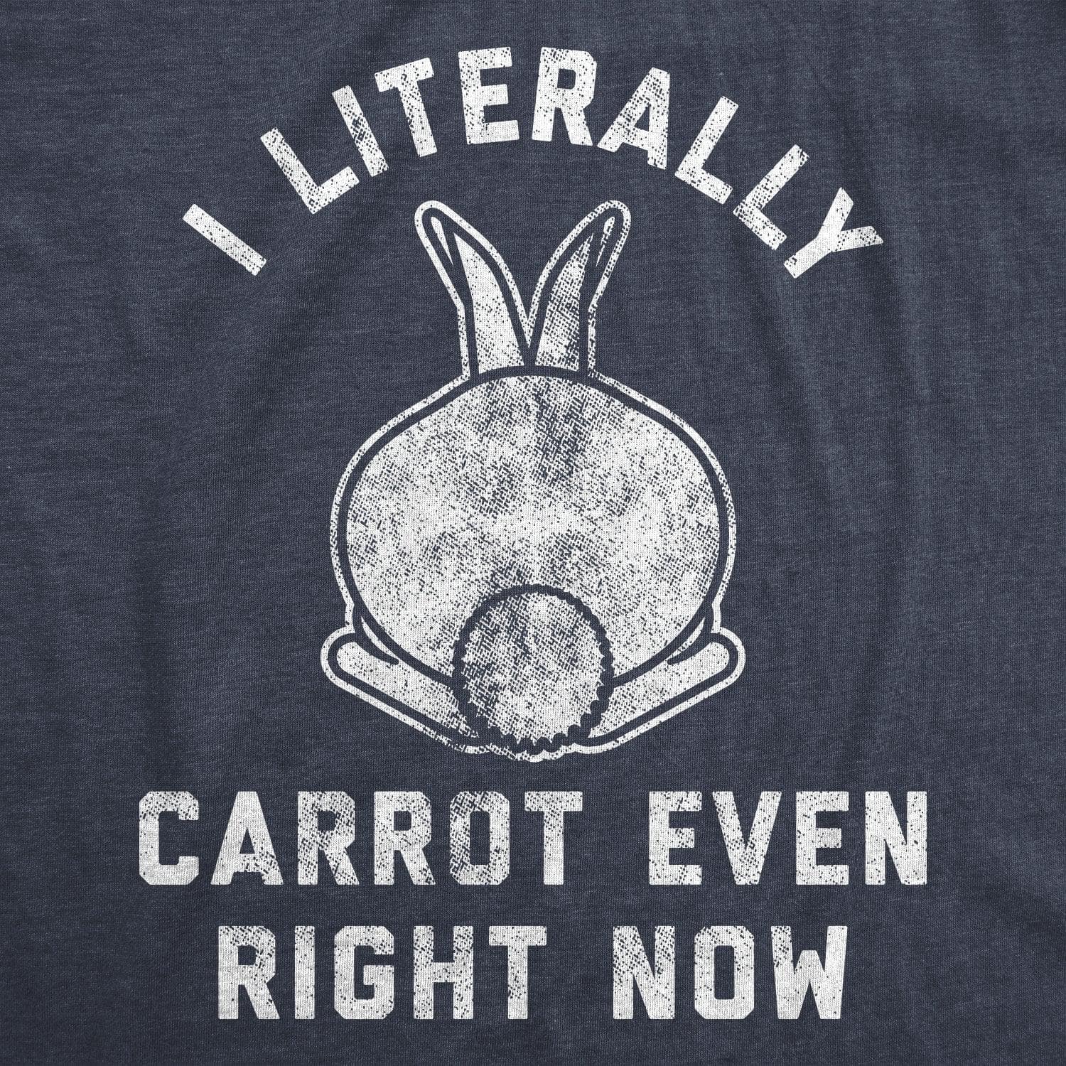 I Literally Carrot Even Right Now Women's Tshirt  -  Crazy Dog T-Shirts