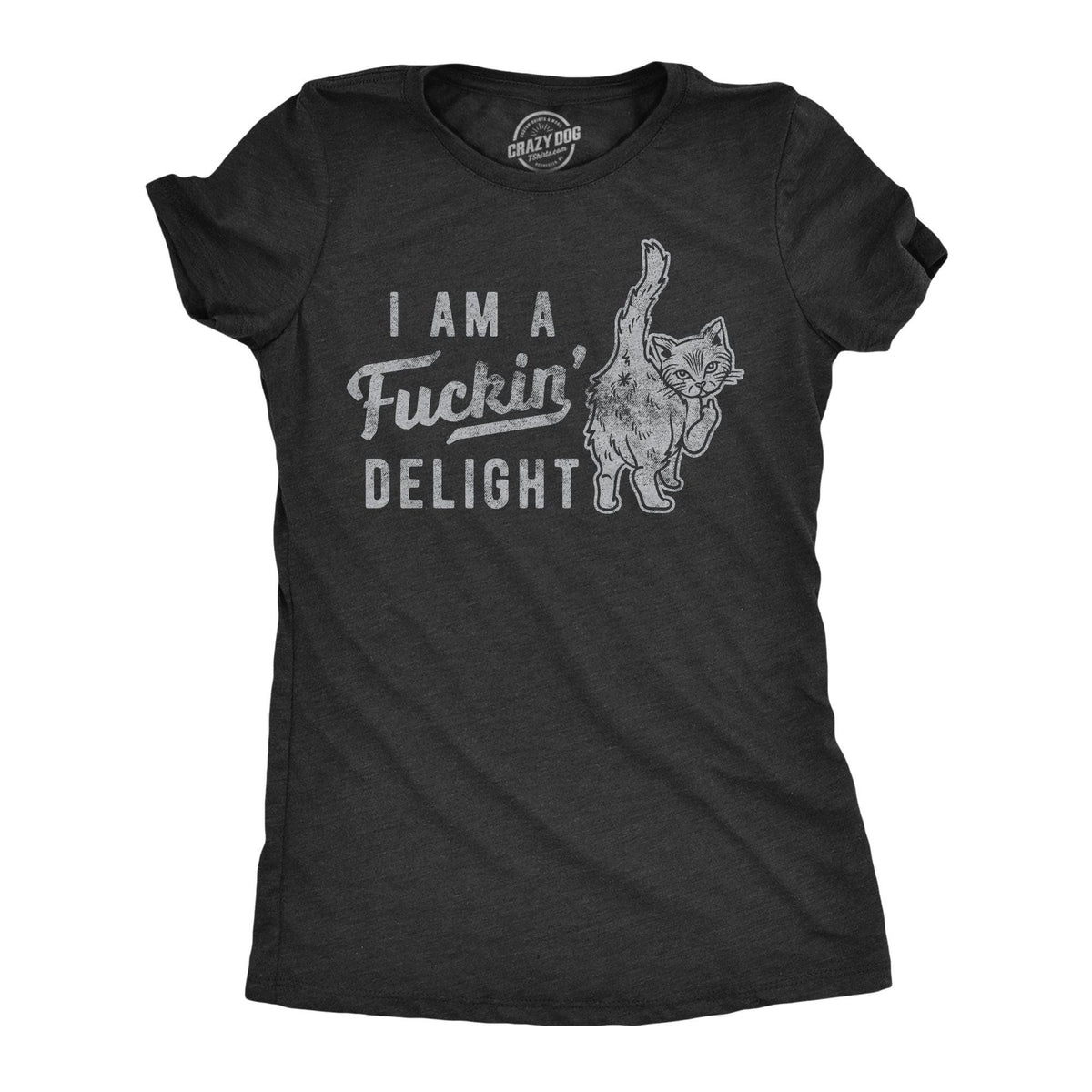 I&#39;m A Fuckin Delight Women&#39;s Tshirt - Crazy Dog T-Shirts