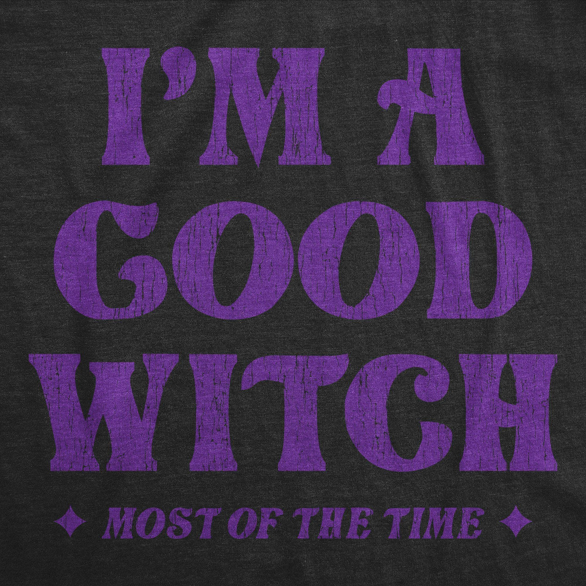 I&#39;m A Good Witch Most Of The Time Women&#39;s Tshirt - Crazy Dog T-Shirts
