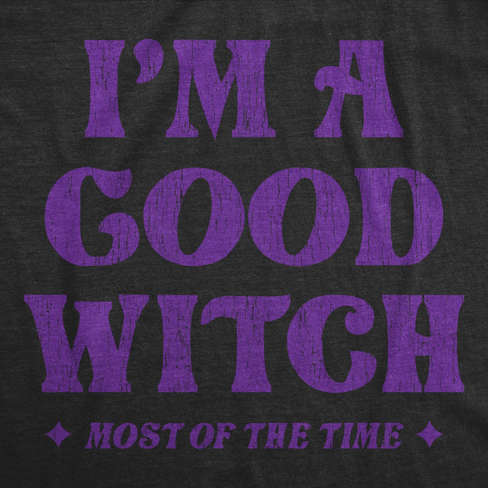 I'm A Good Witch Most Of The Time Women's Tshirt - Crazy Dog T-Shirts