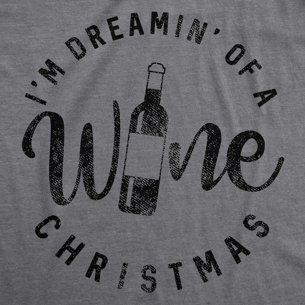 I&#39;m Dreamin&#39; Of A Wine Christmas Women&#39;s Tshirt - Crazy Dog T-Shirts