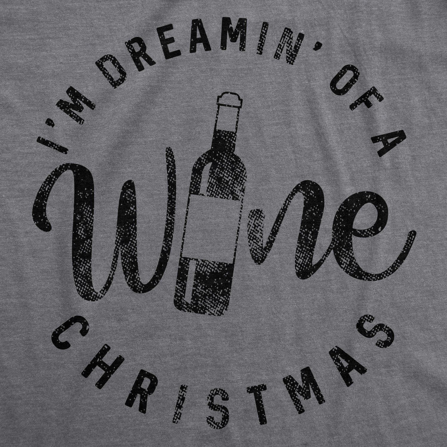 I'm Dreamin' Of A Wine Christmas Women's Tshirt - Crazy Dog T-Shirts