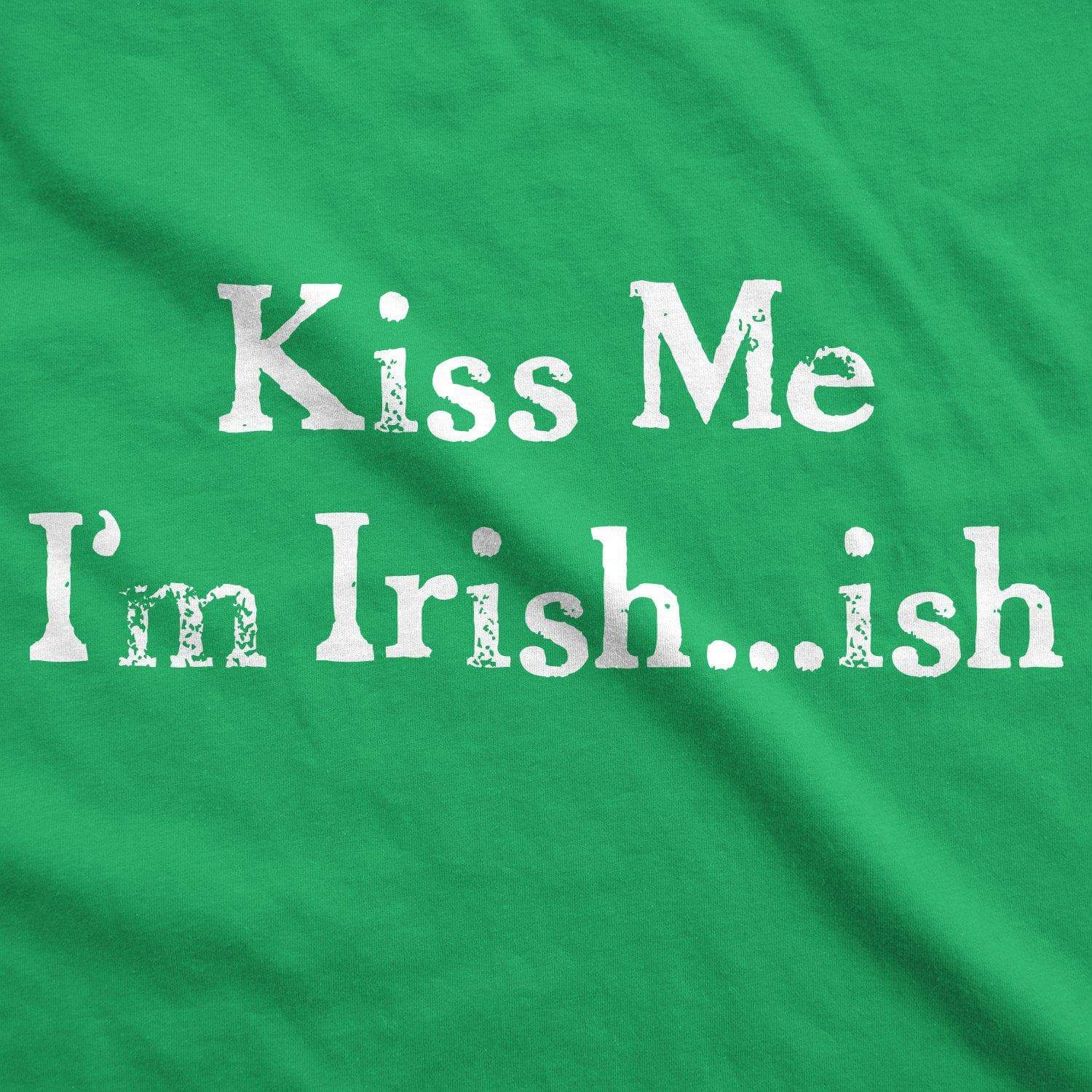 I'm Irish-ish So Kiss Me Women's Tshirt - Crazy Dog T-Shirts