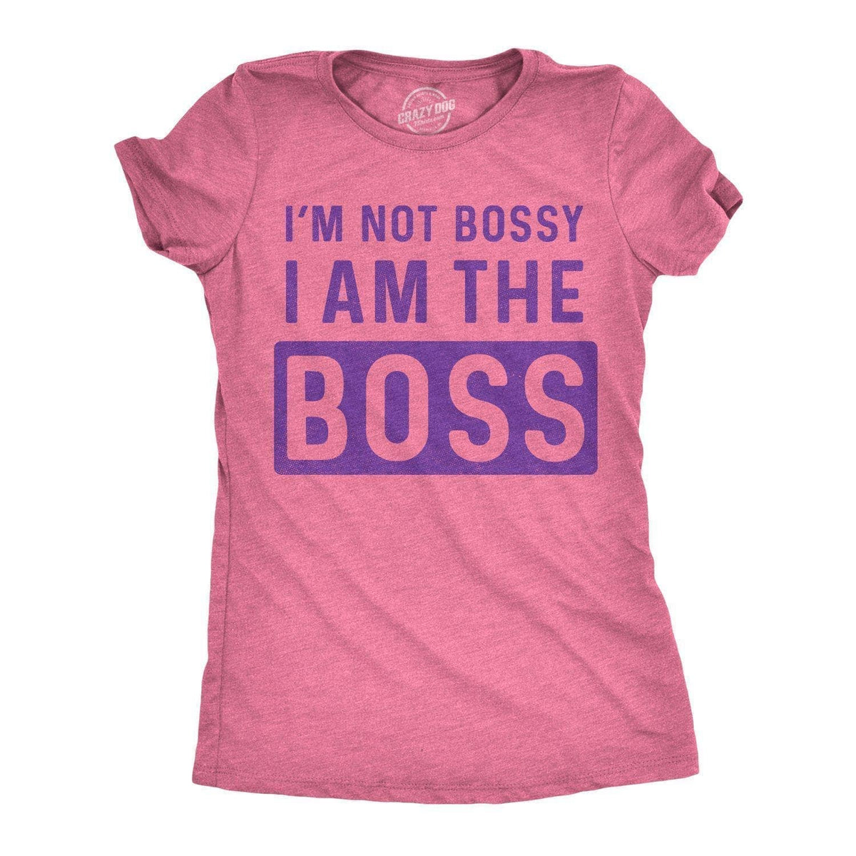 I&#39;m Not Bossy I Am The Boss Women&#39;s Tshirt  -  Crazy Dog T-Shirts