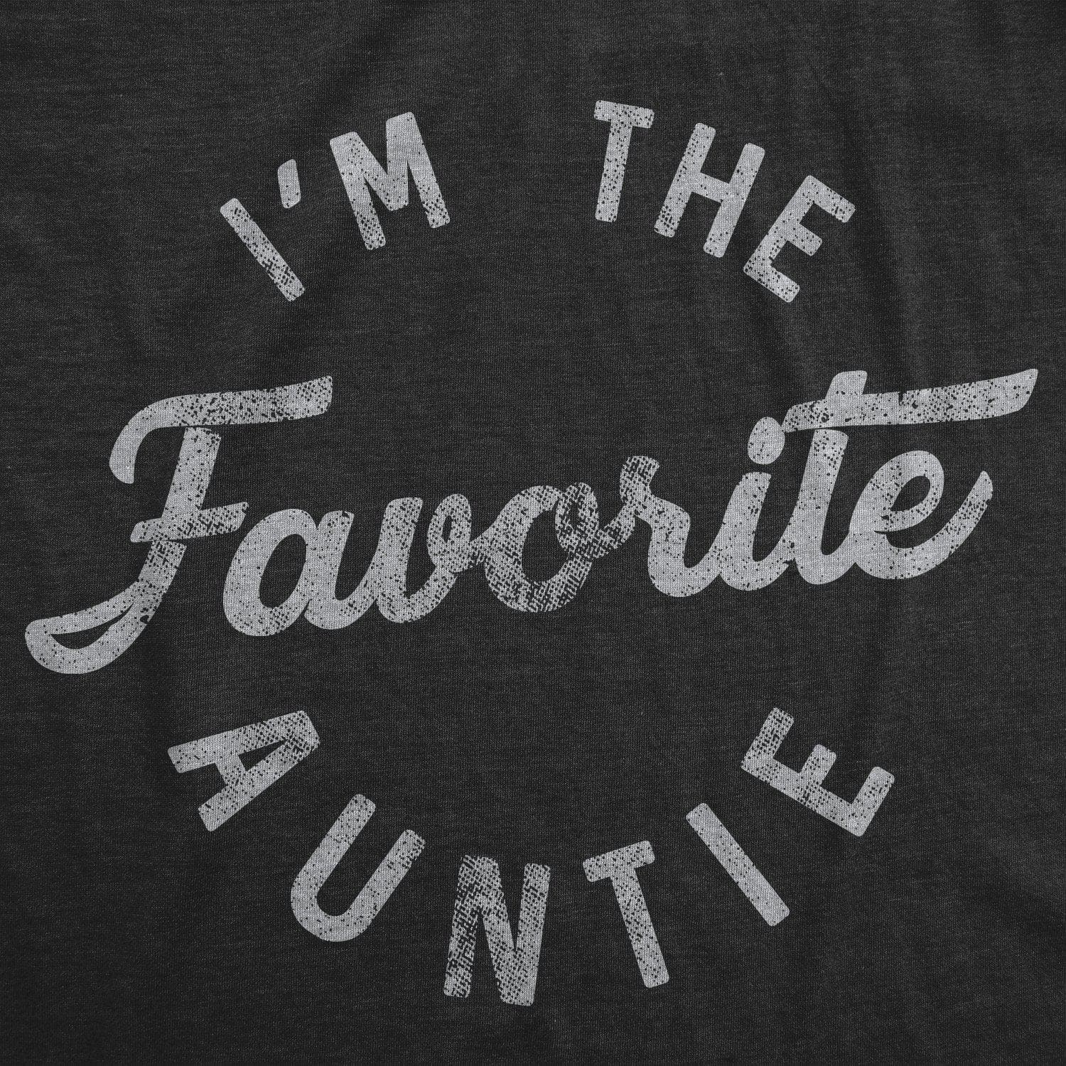 I'm The Favorite Auntie Women's Tshirt  -  Crazy Dog T-Shirts
