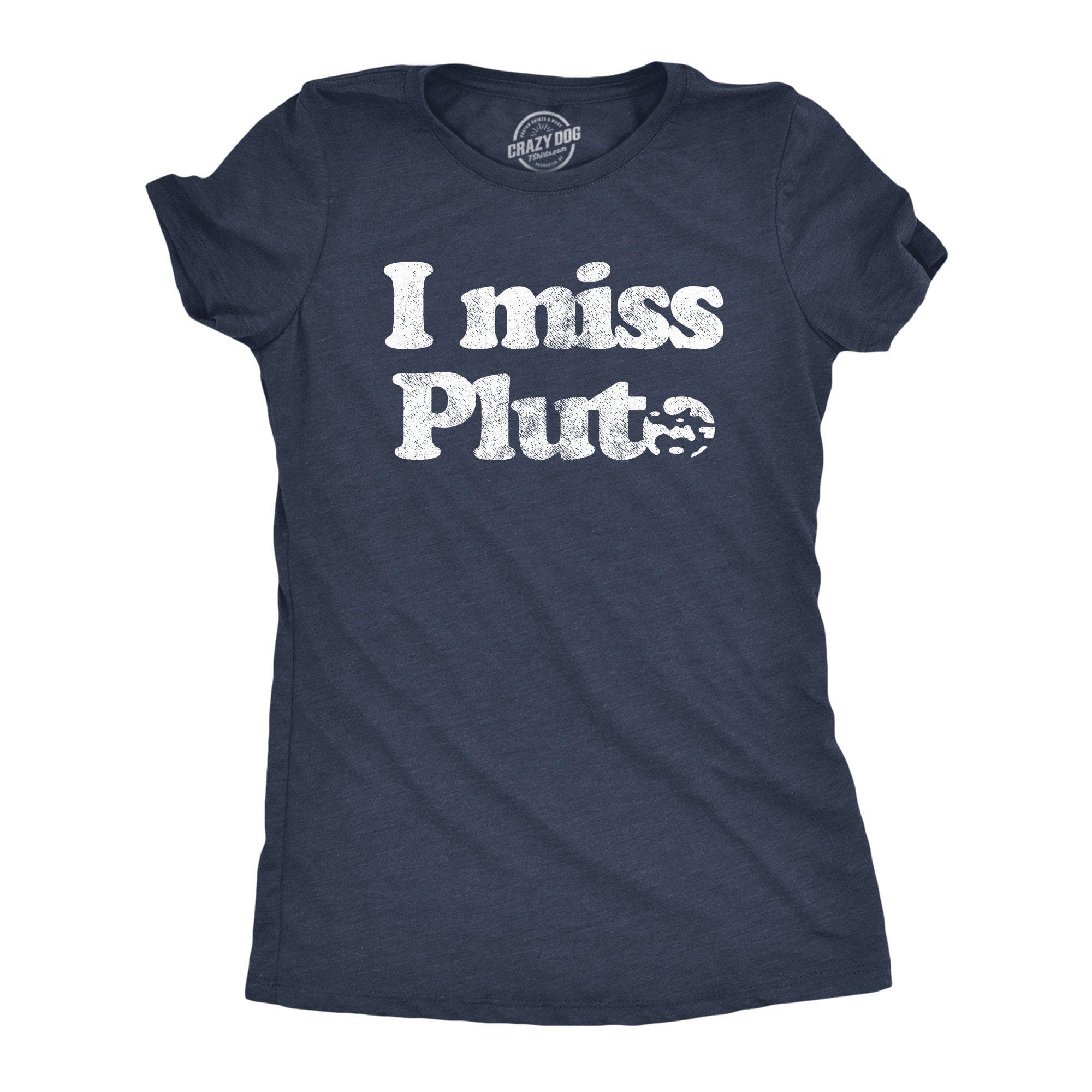 I Miss Pluto Women's Tshirt - Crazy Dog T-Shirts
