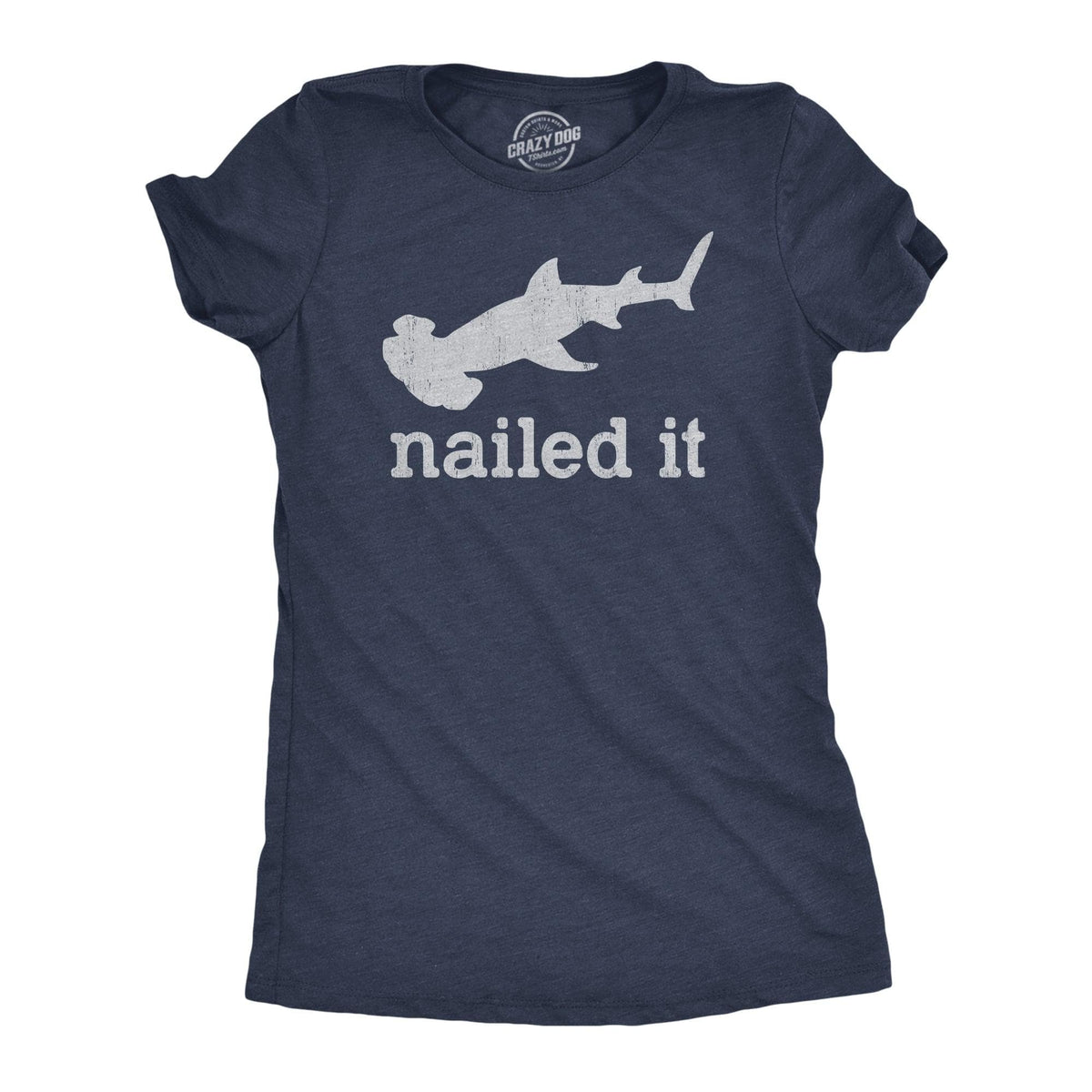I Nailed It Women&#39;s Tshirt  -  Crazy Dog T-Shirts
