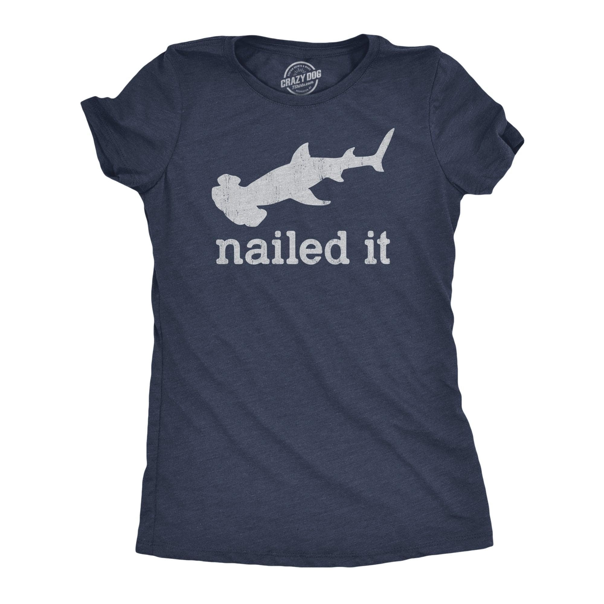 I Nailed It Women's Tshirt  -  Crazy Dog T-Shirts