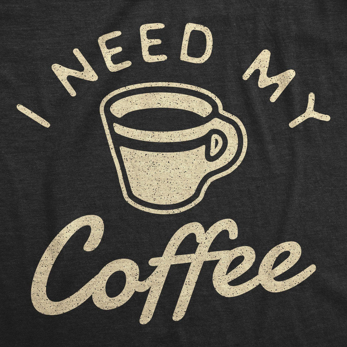 I Need My Coffee Women&#39;s Tshirt - Crazy Dog T-Shirts