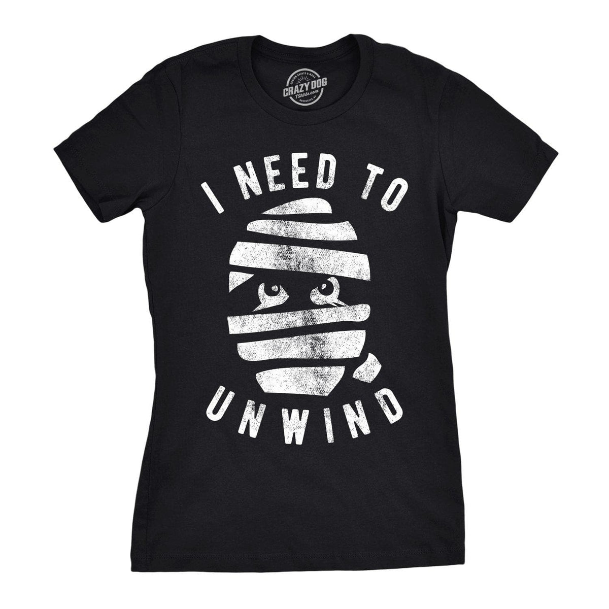 I Need To Unwind Women&#39;s Tshirt - Crazy Dog T-Shirts